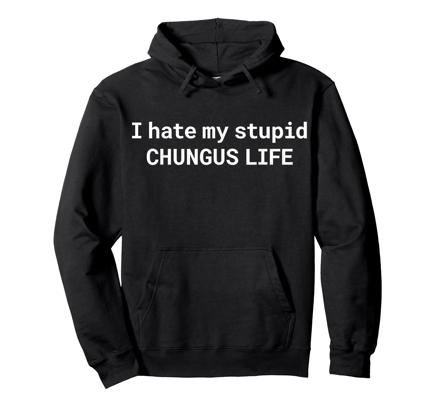 I Hate My Stupid CHUNGUS Life, Funny Meme T-Shirt