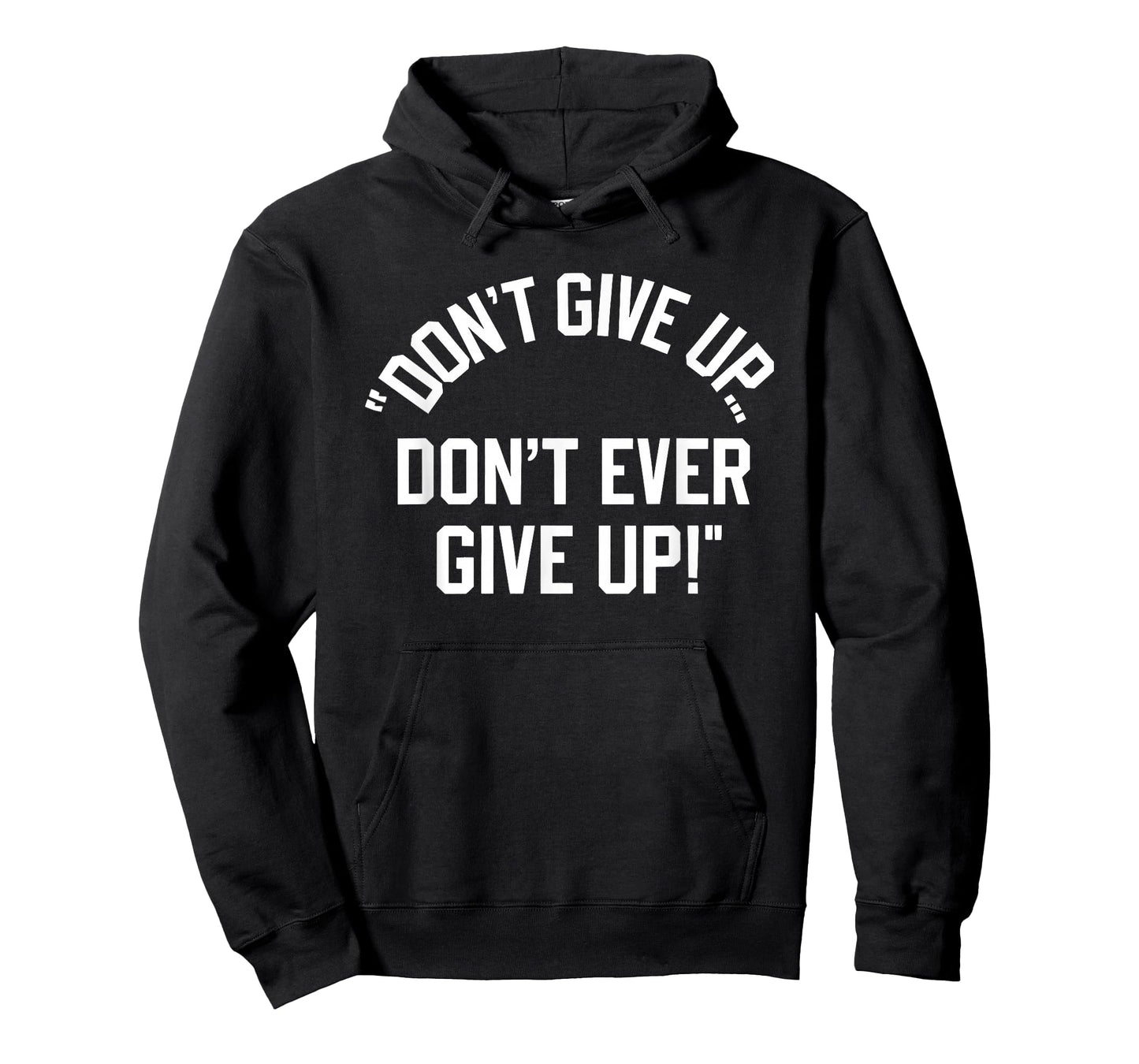 Don't Give Up Don't Ever Give Up T-Shirt