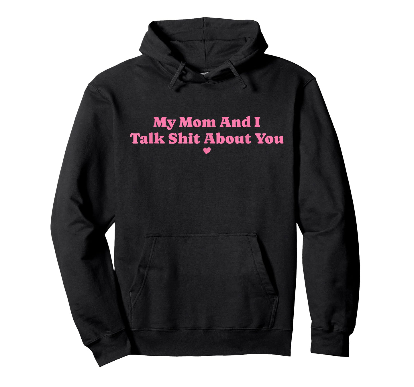 My Mother and I Talk Shit About You Funny Mom Matching T-Shirt