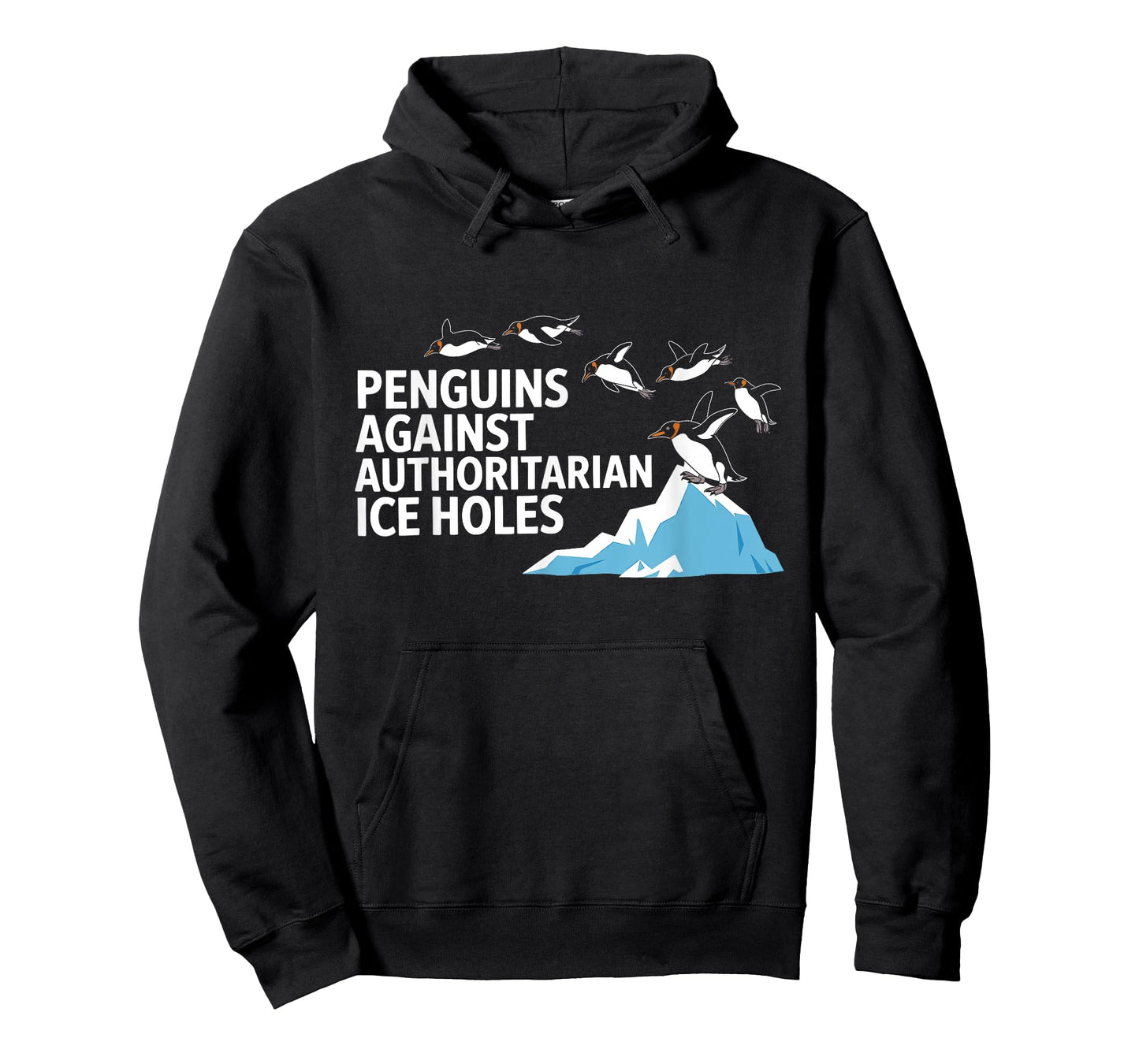 Funny Penguins Against Authoritarian Ice Holes Sarcastic T-Shirt