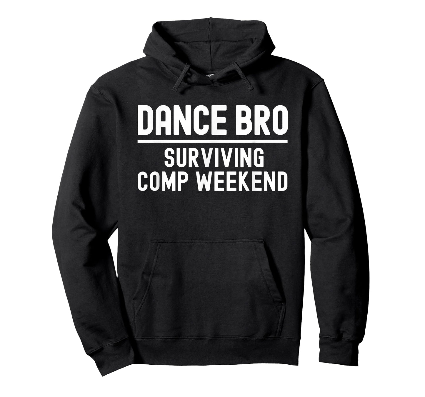 Dance Brother Bro Surviving Comp Weekend T-Shirt