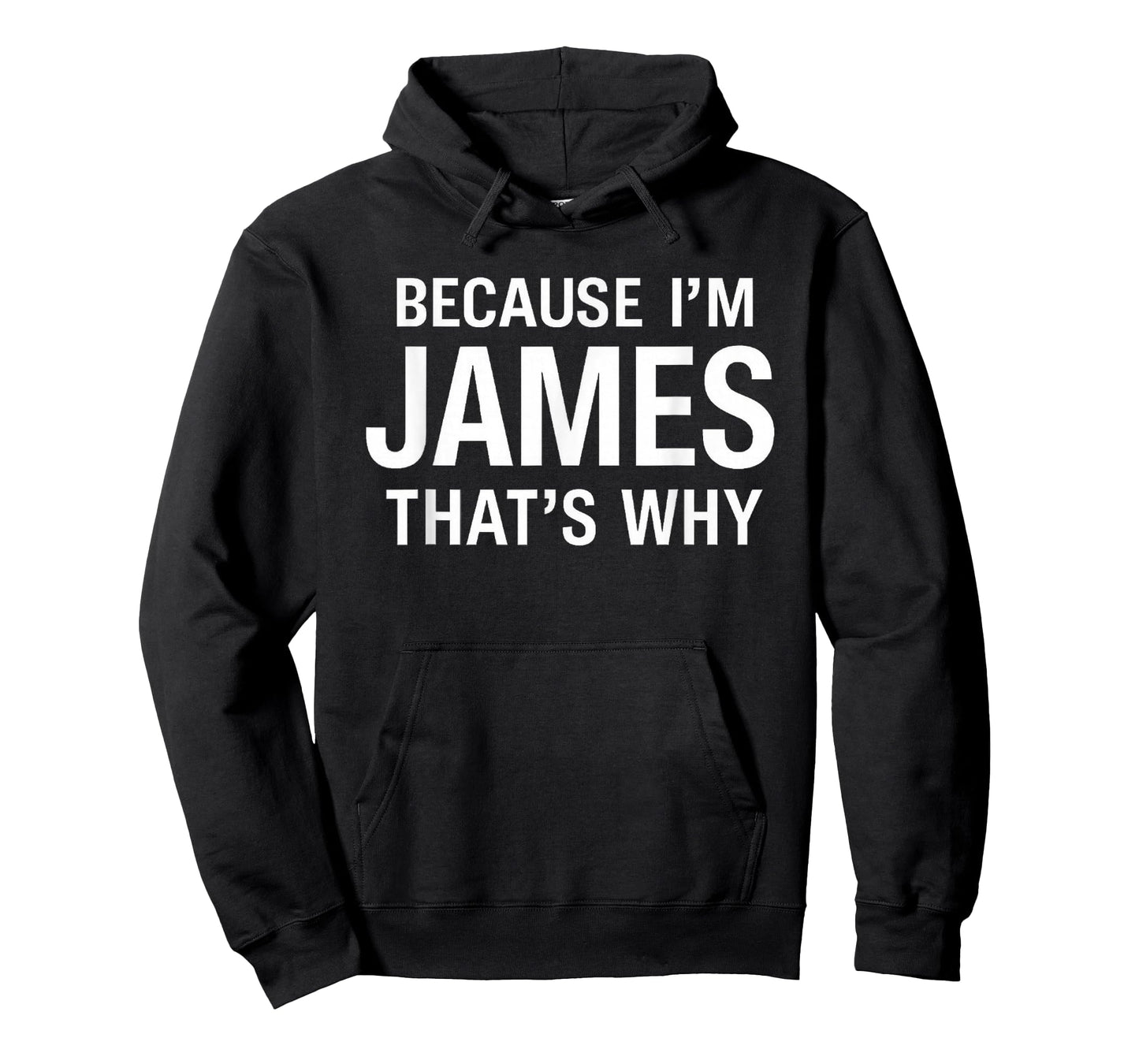 Because I'm James That's Why Fun Funny Personalized Name T-Shirt
