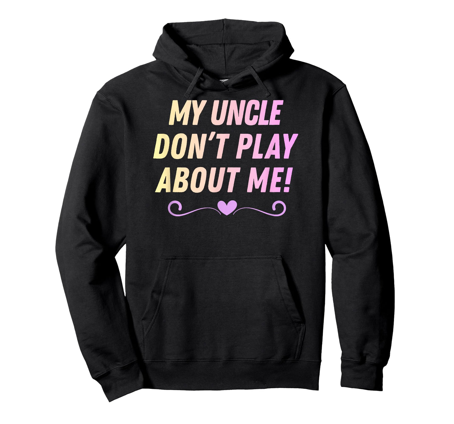 My Uncle Don't Play About me Funny Family Nicknames Love T-Shirt