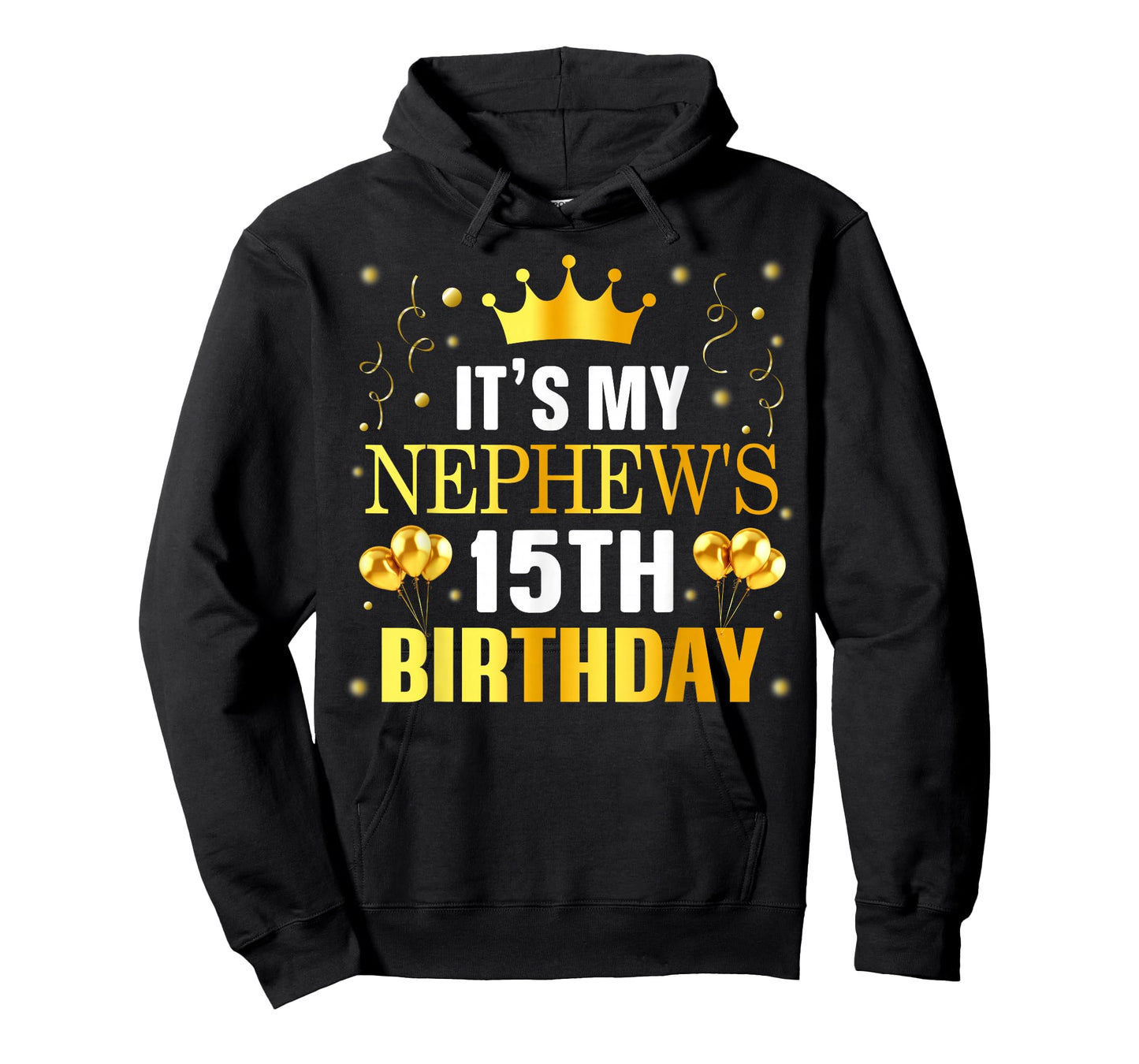 It's My Nephew's 15th Birthday Happy Birthday 15 Years Old T-Shirt