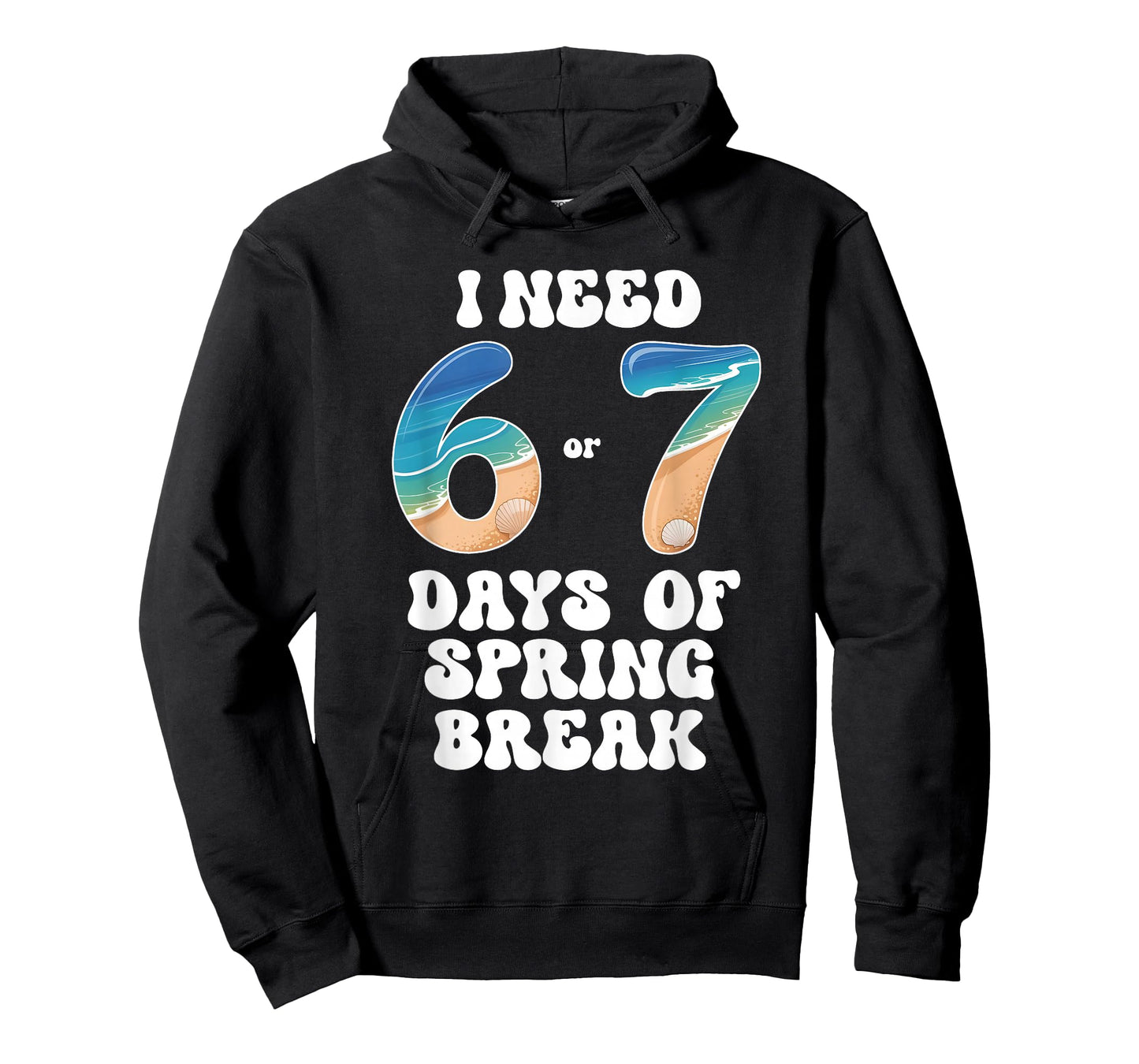 I Need 6 7 Days of Spring Break 2026 Teacher and School T-Shirt