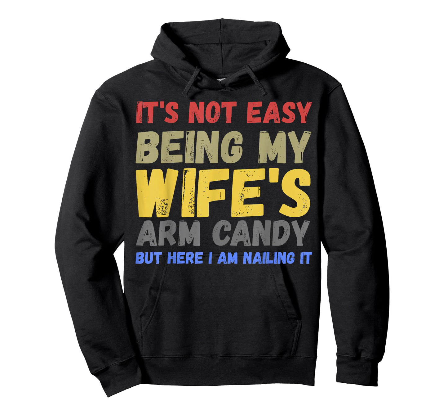 It's Not Easy Being My Wife's Arm Candy Retro Funny Husband T-Shirt