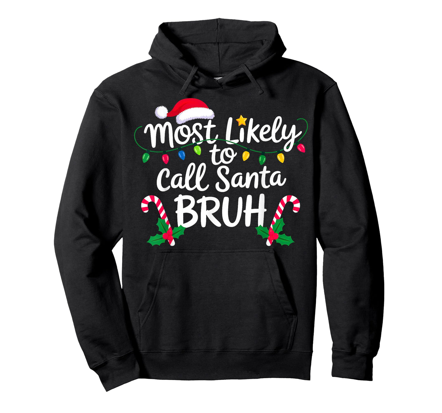 Christmas Most Likely Call Santa Bruh Xmas T-Shirt