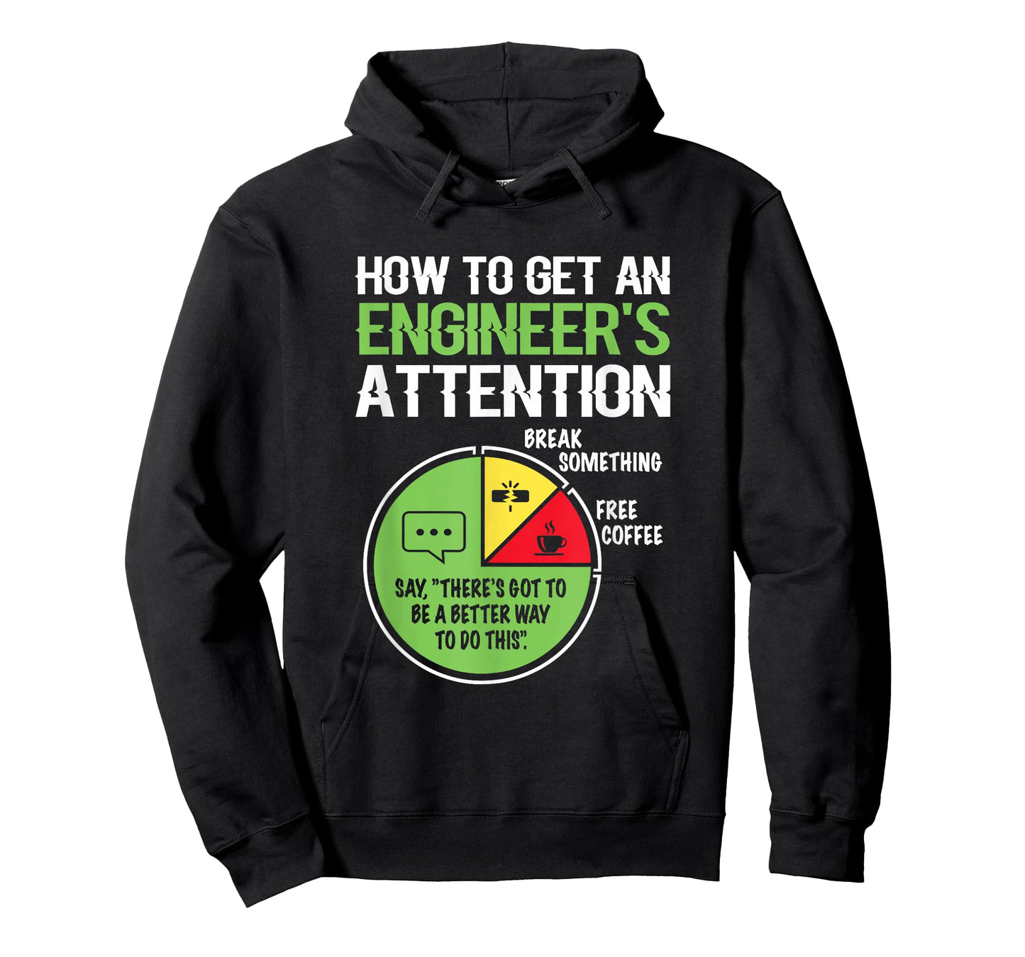 How to Get an Engineer's Attention for Engineering Student T-Shirt