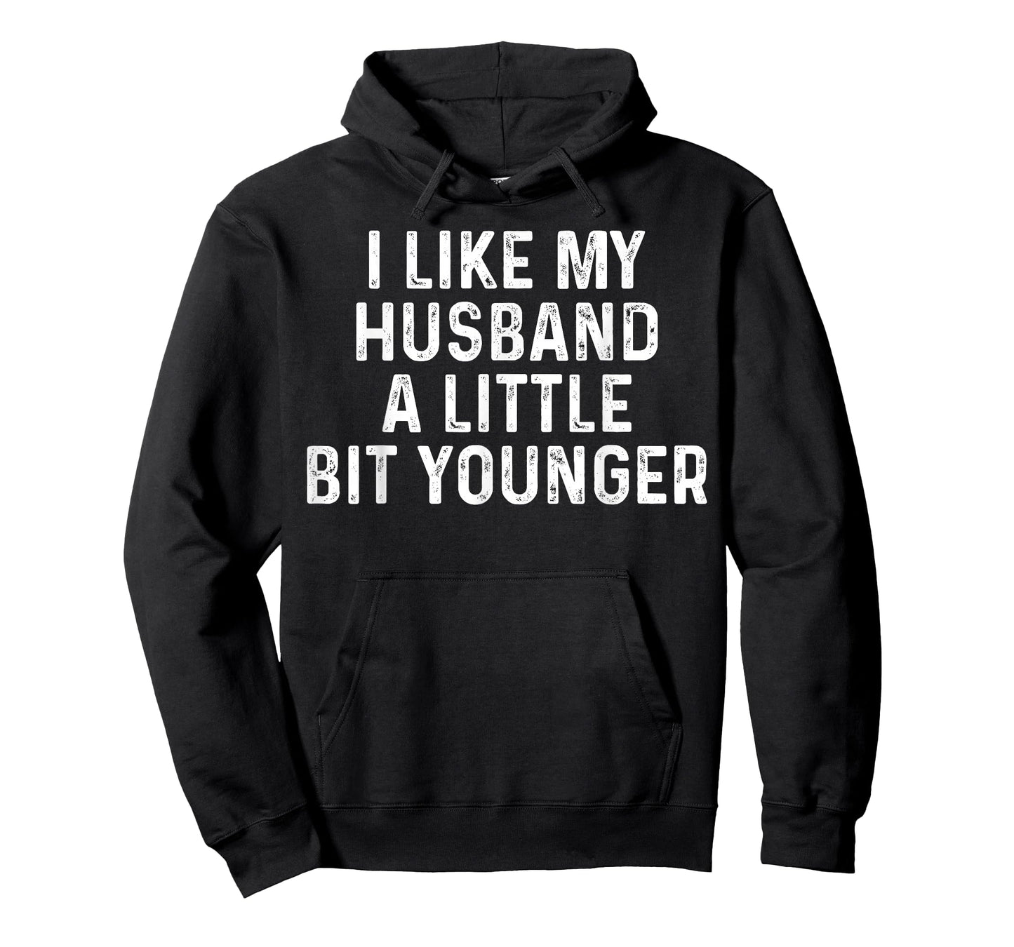 I Like My Husband A Little Bit Younger Funny Saying Humor T-Shirt