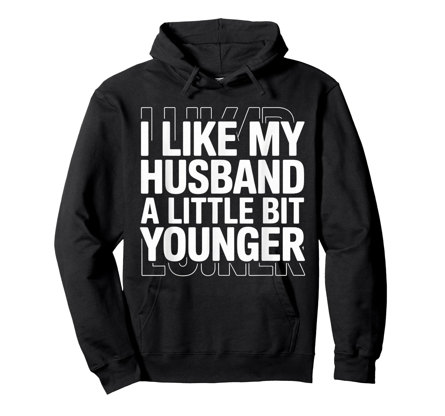 I Like My Husband A Little Bit Younger Funny Saying Women T-Shirt