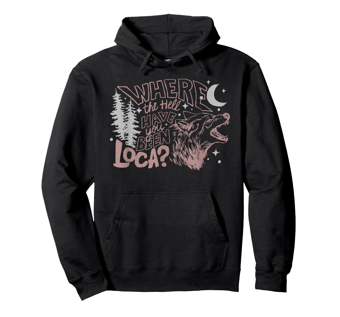 Where The Hell Have You Been Loca T-Shirt