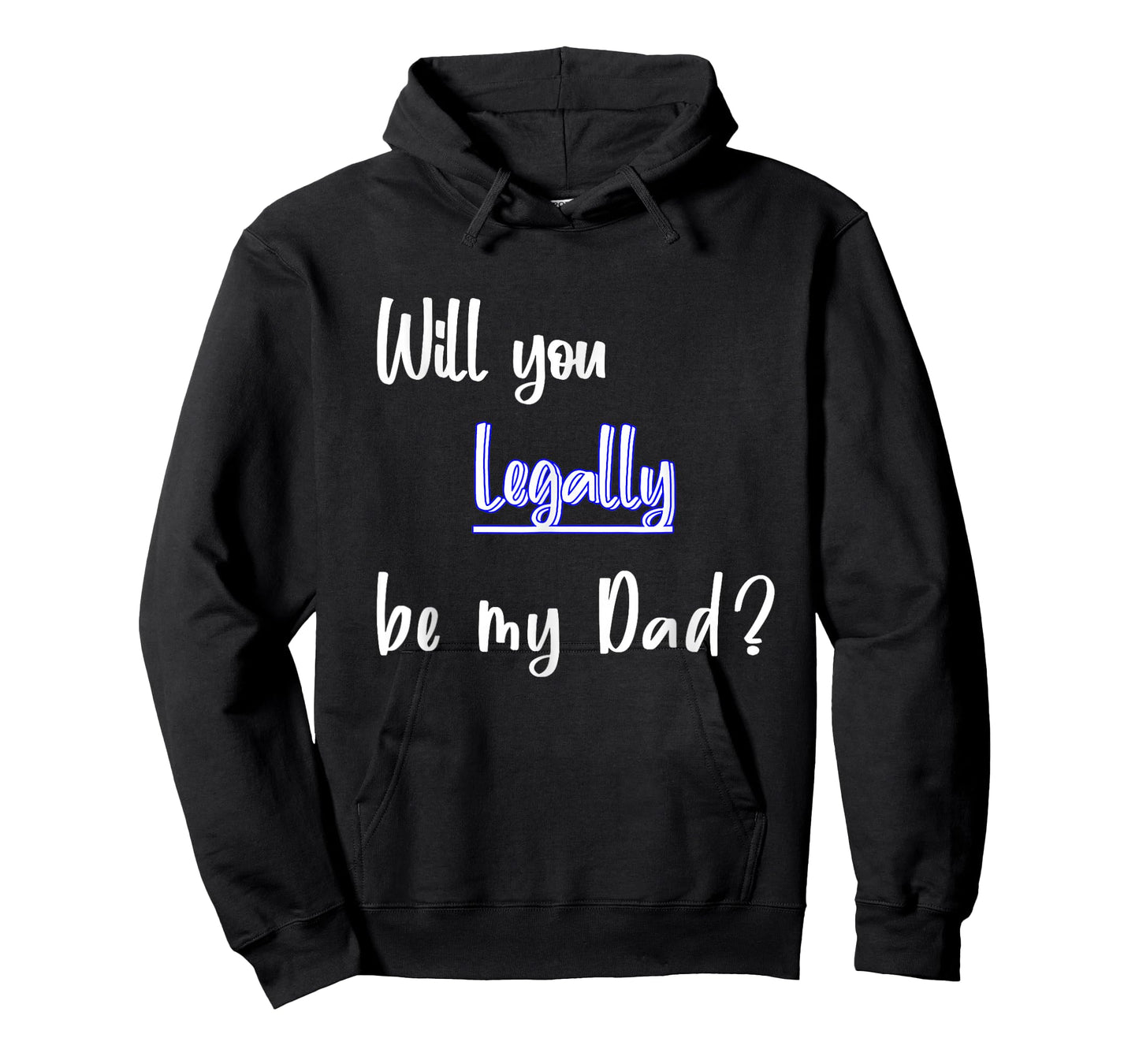 Will You Legally Be My Dad ? Sweet Surprise Adoption T-Shirt