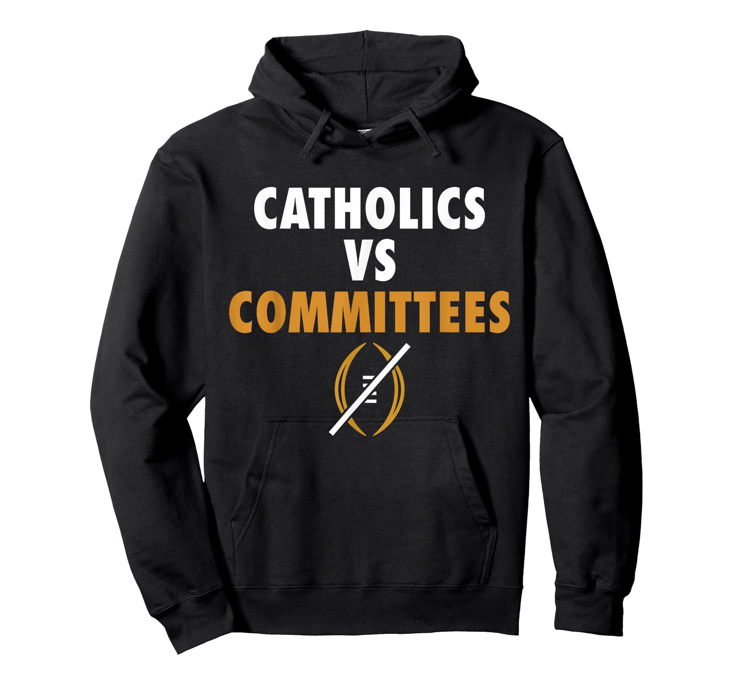 Catholics Vs Committees Funny Sarcastic Saying Men Women T-Shirt