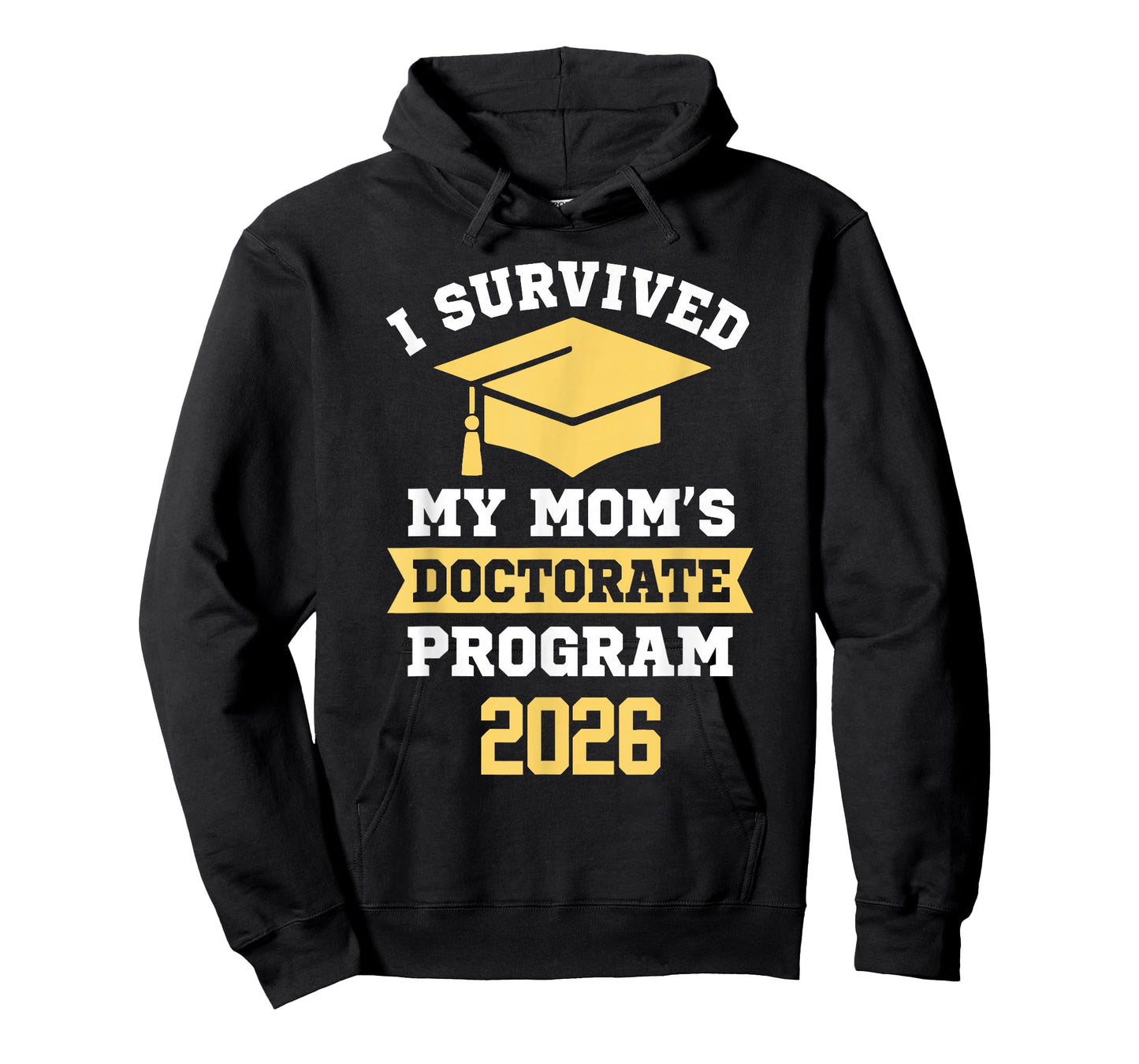 I Survived My Mom's Doctorate Program 2026 Funny PhD T-Shirt