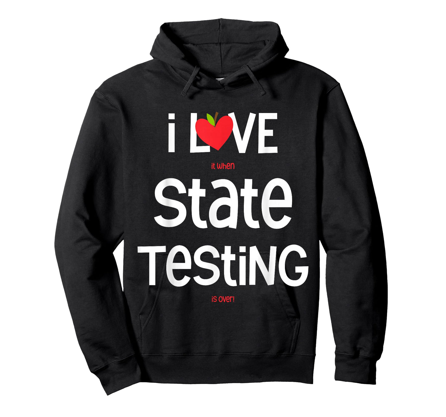 I Love (it When) State Testing (is Over) Funny Teacher T-Shirt