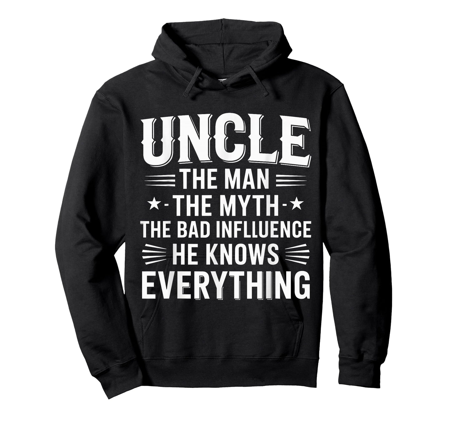 Uncle The Man The Myth The Bad Influence He Knows Everything T-Shirt