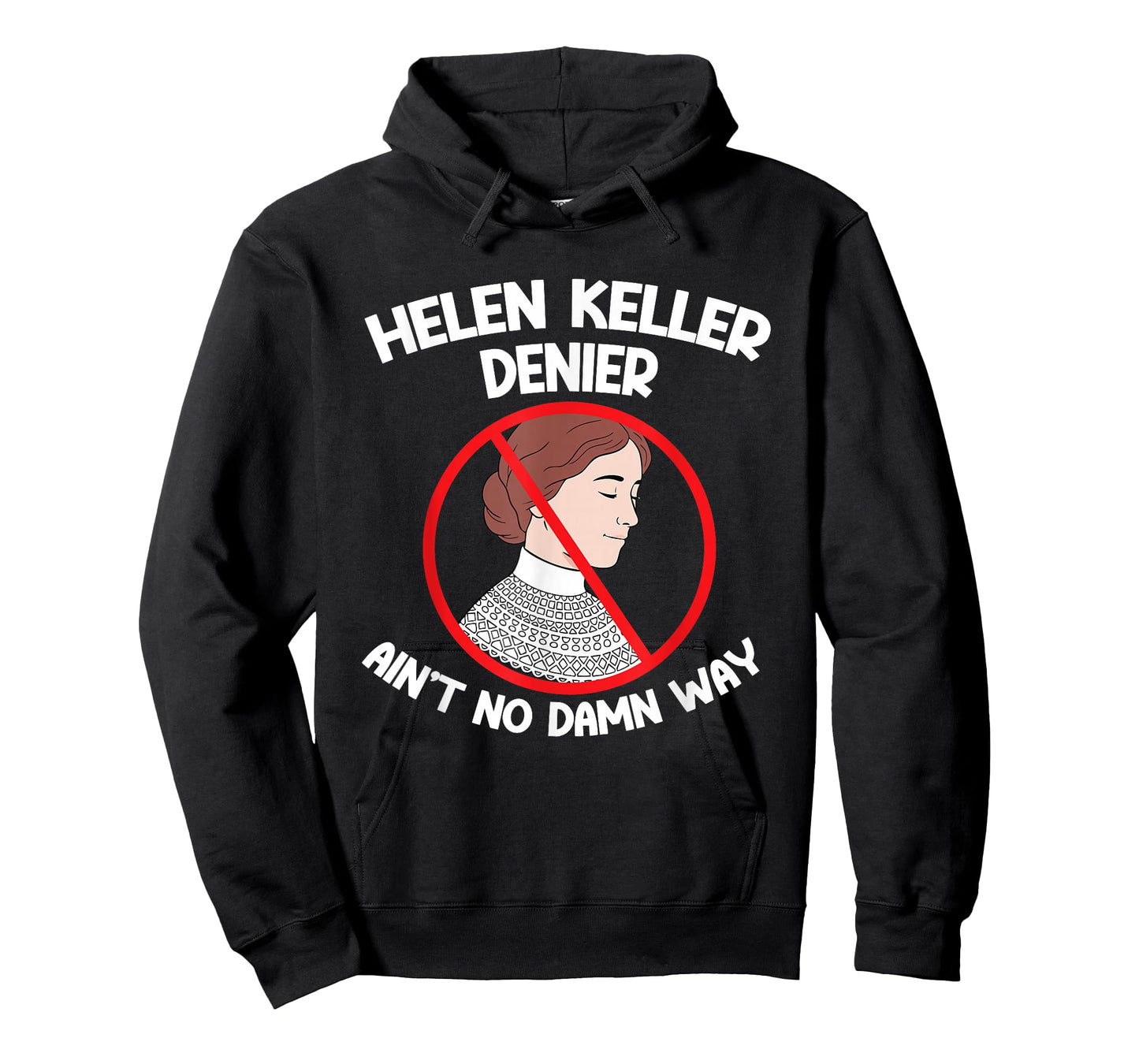 Ain't No Way Denial Helen Keller Joke, Helen Denier Meme T-Shirt