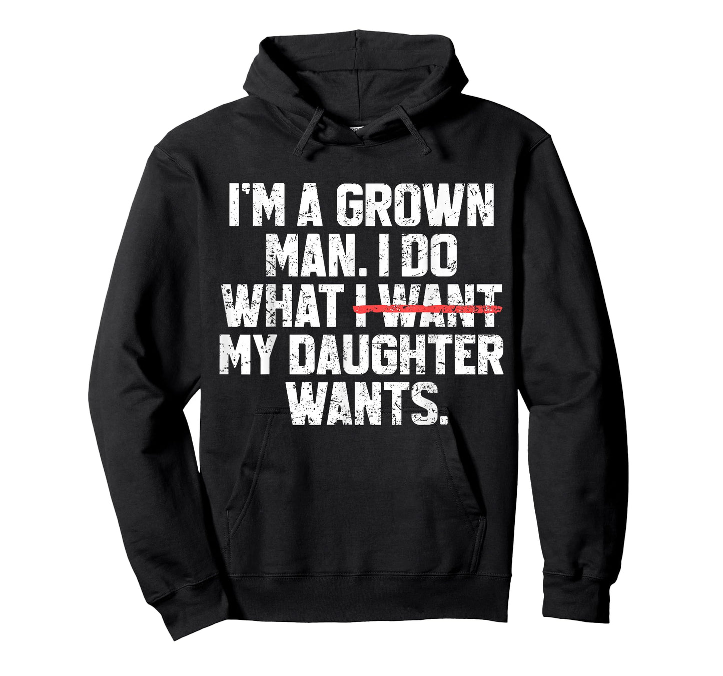 Funny Dad Father I'm A Grown Man I Do What My Daughter Wants T-Shirt