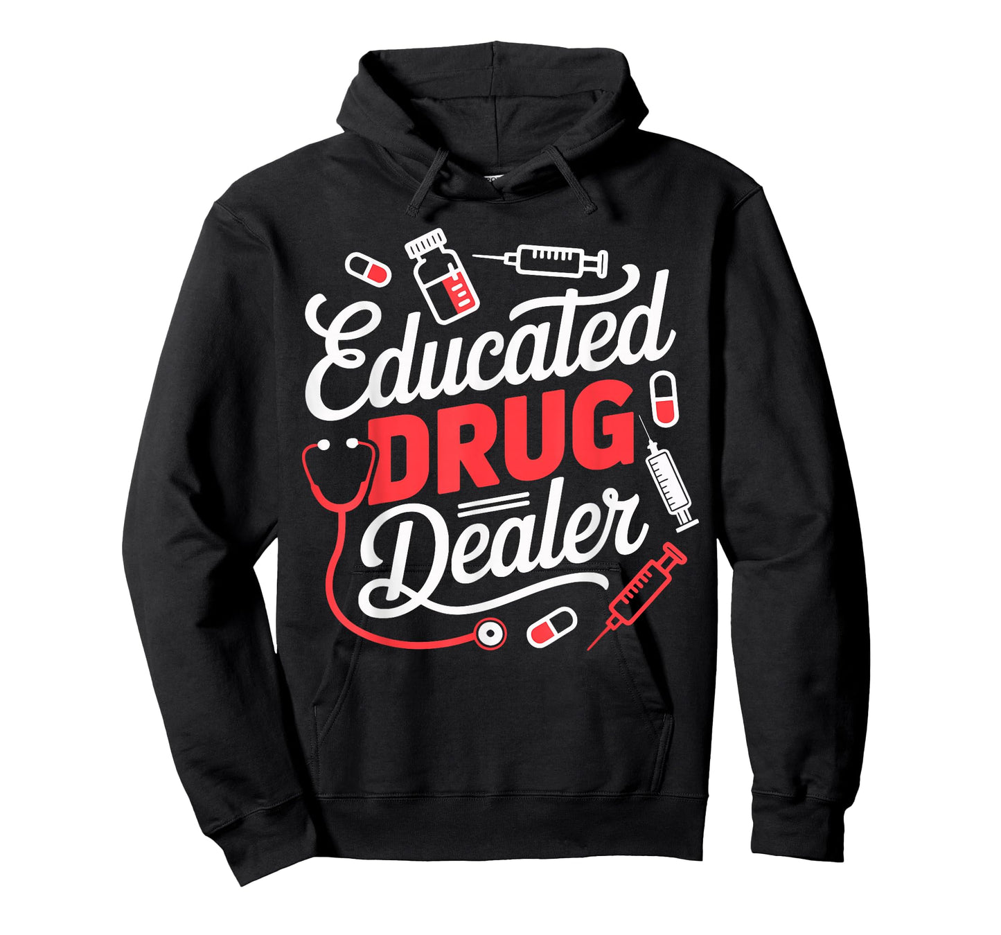 Educated Drug Dealer Funny Nurse Life T-Shirt