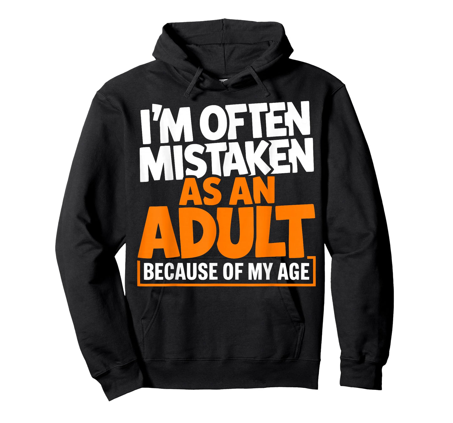 Im Often Mistaken As an Adult Because of My Age Funny Quote T-Shirt