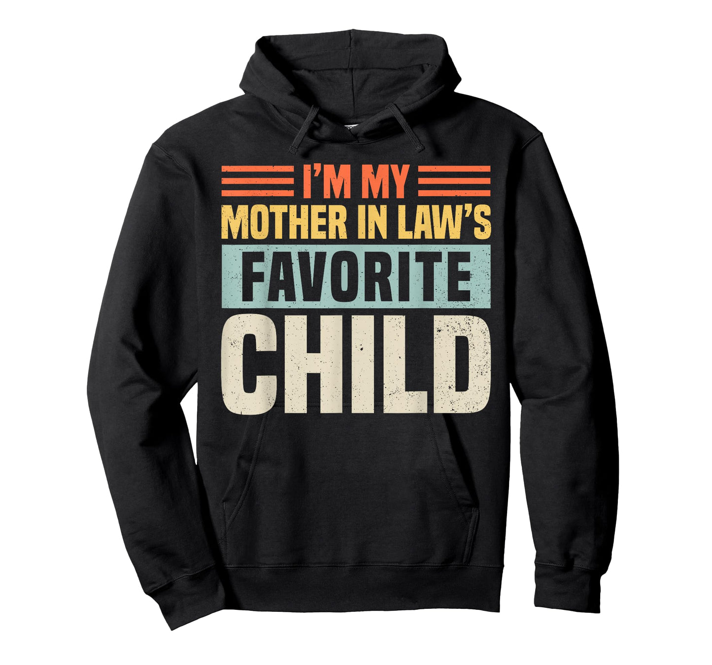 Im My Mother in Laws Favorite Child - Funny Son-in-Law Men T-Shirt