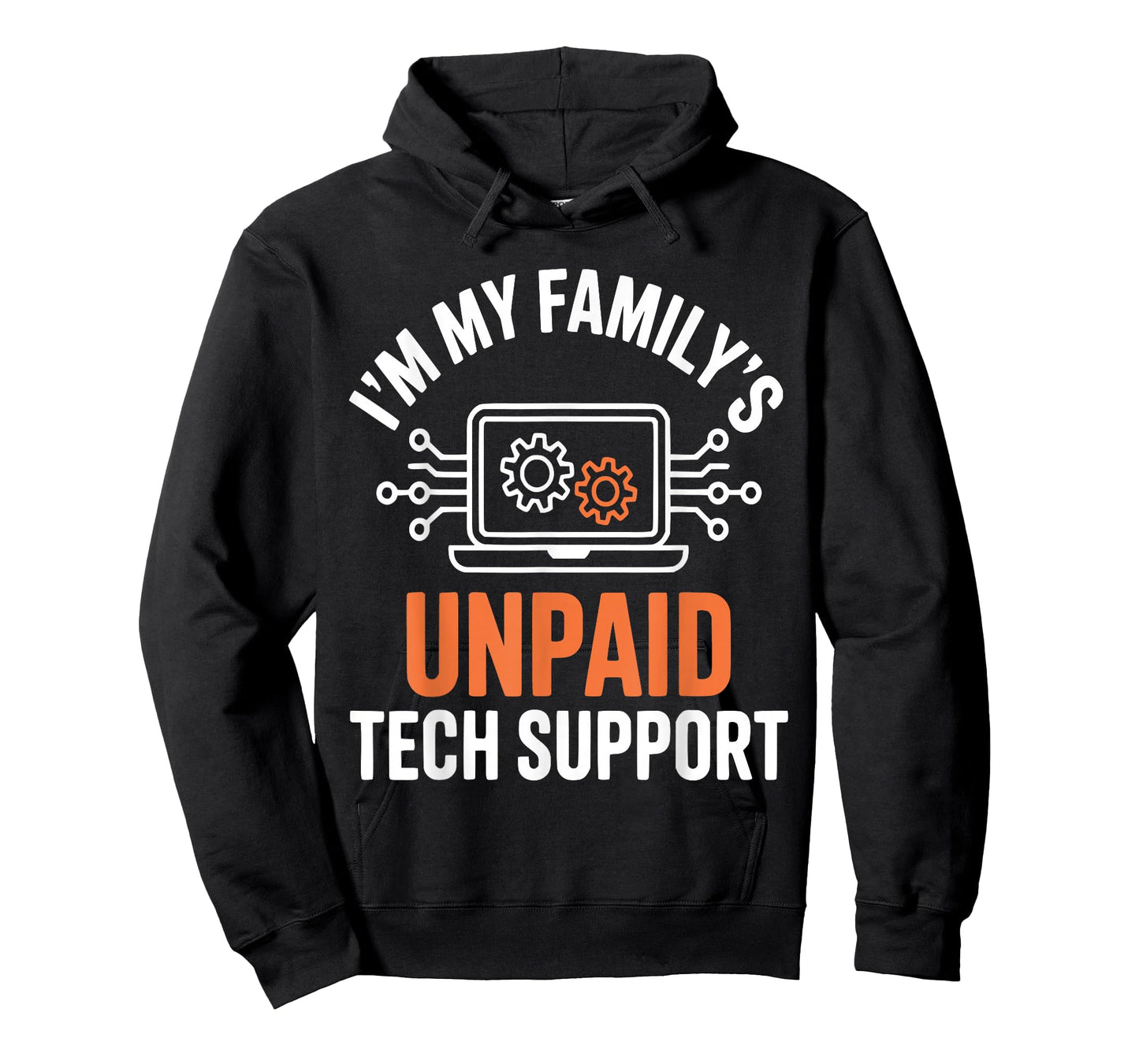 I'm My Family's Unpaid Tech Support Funny Technical Support T-Shirt