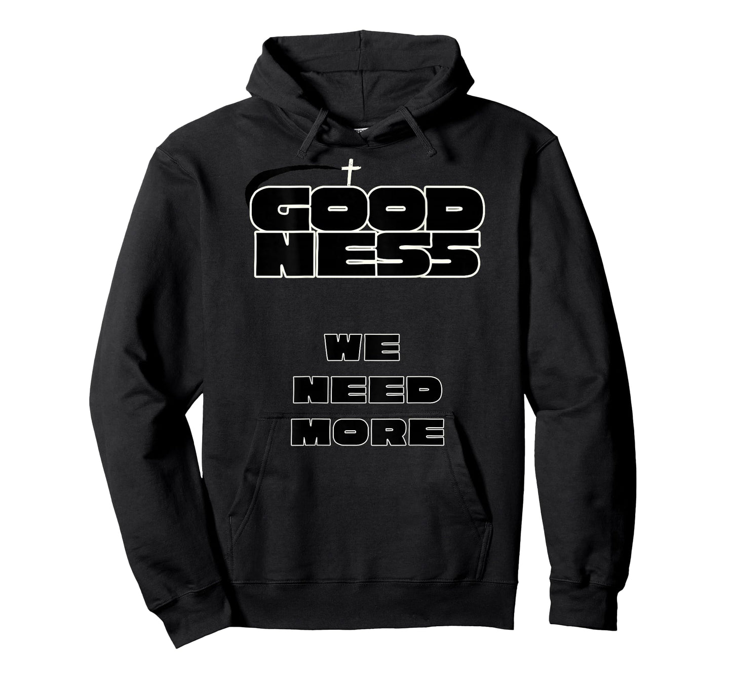 Goodness We Need More Positive Inspirational Kindness T-Shirt