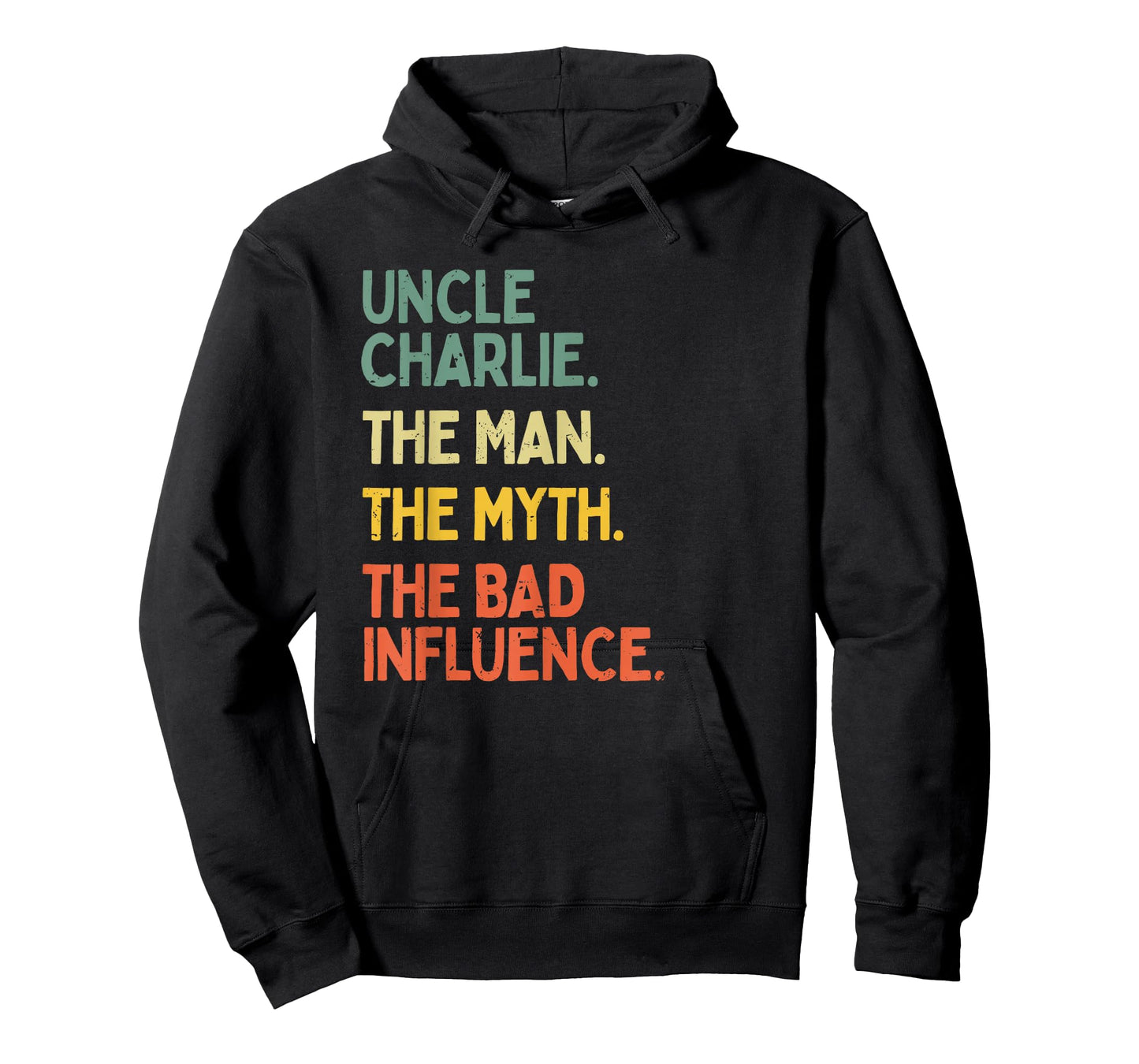 Uncle Charlie Quote The Man The Myth The Bad Influence Funny T-Shirt