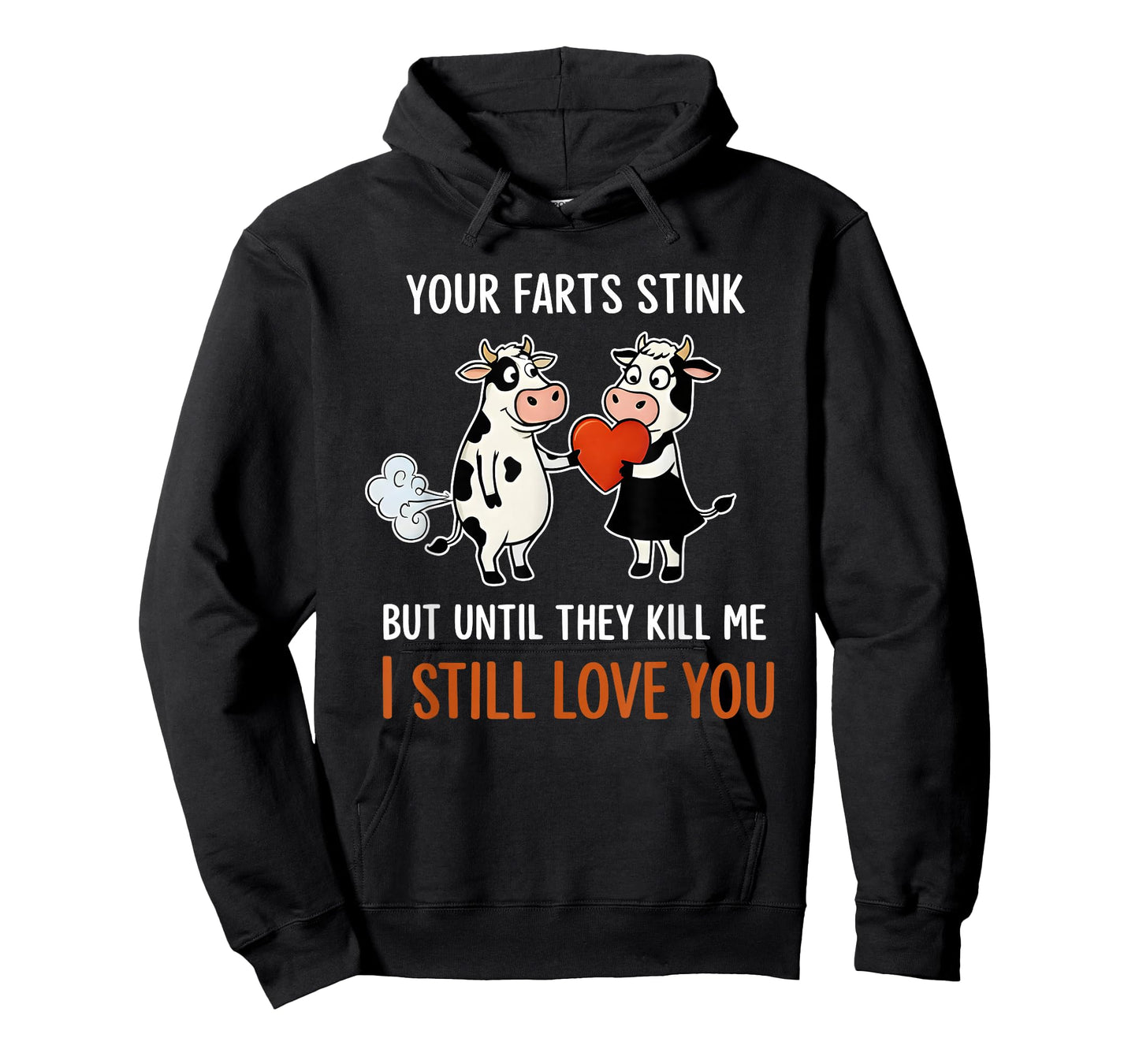 Cow Your Farts Stink But Until They Kill Me I Still Love You T-Shirt