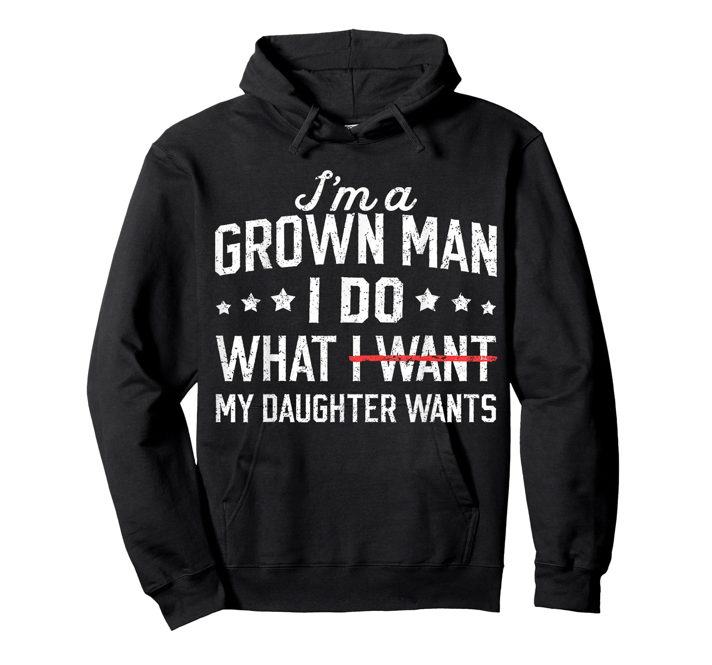 Funny Dad Father I'm A Grown Man I Do What My Daughter Wants T-Shirt