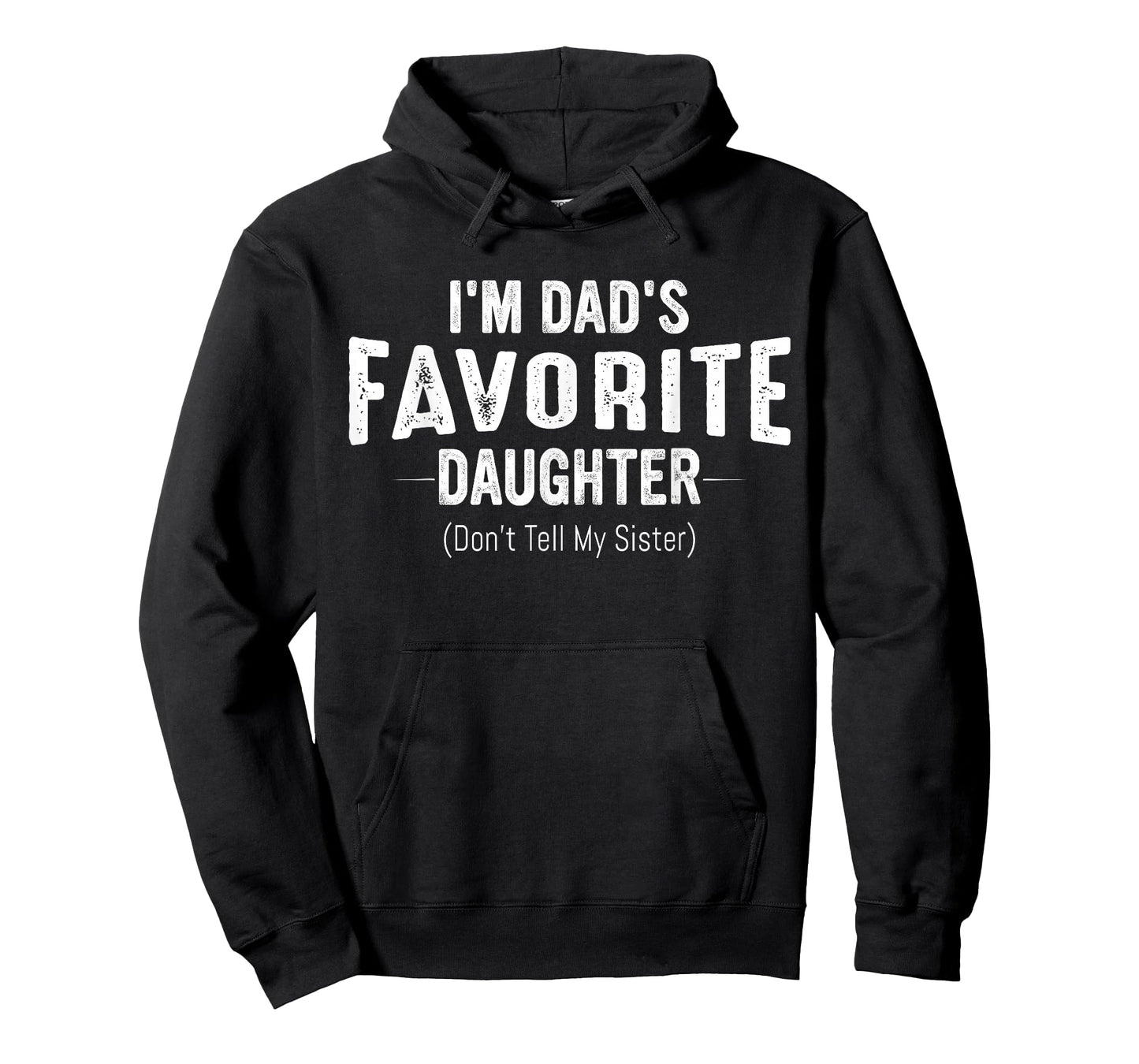 I'm Dad's Favorite Daughter Funny Family Humor Women Girls T-Shirt
