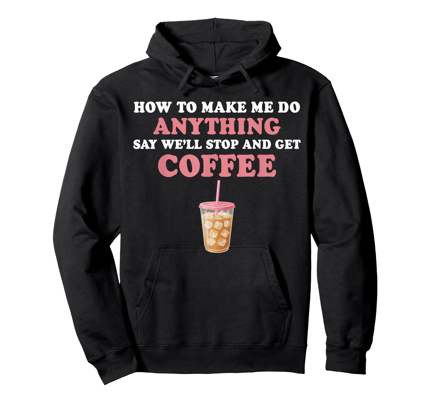 How to Make Me Do Anything Say We'll Stop and Get Coffee T-Shirt