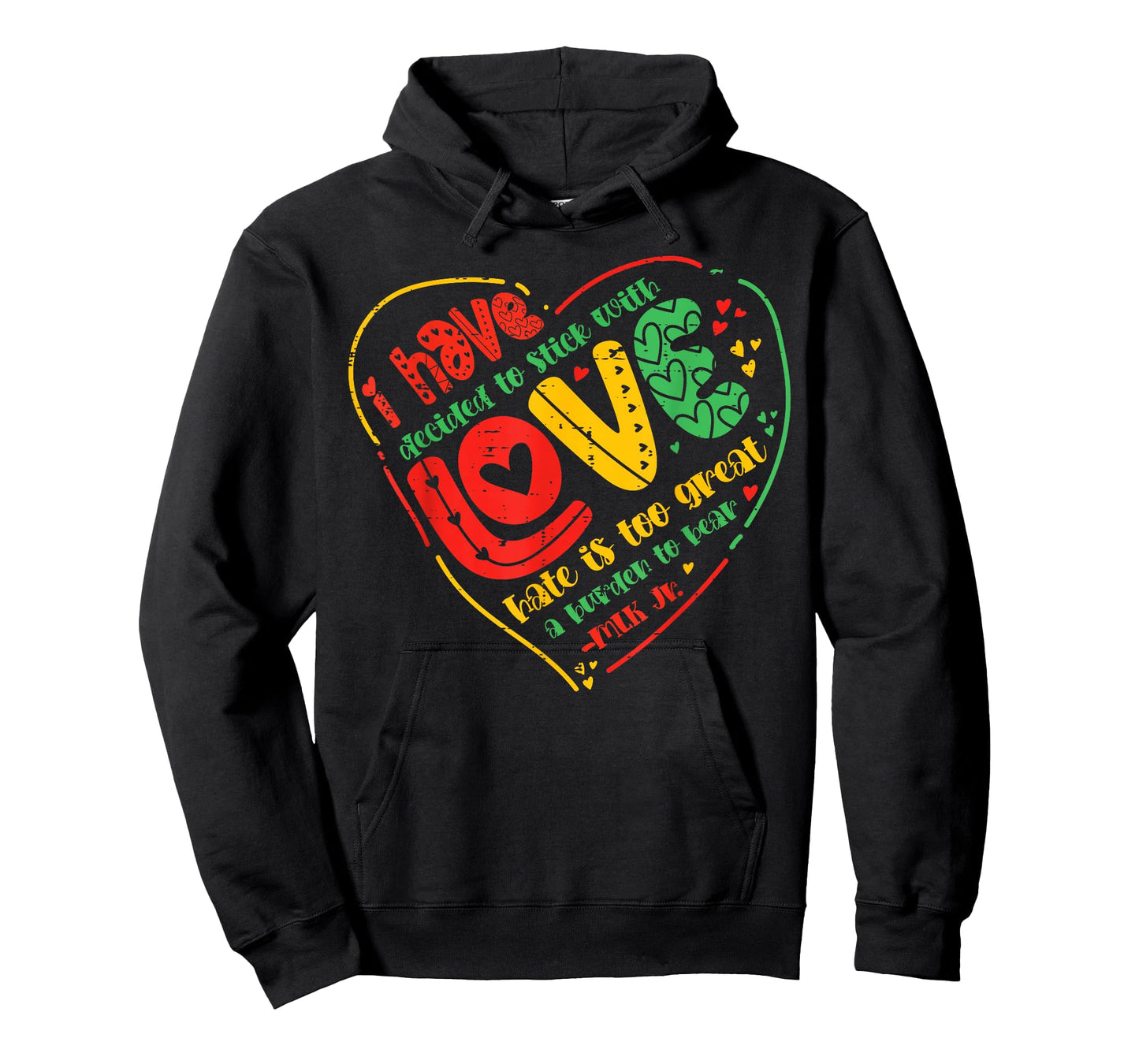 Black History I Have Decided Stick with Love Women Men Kids T-Shirt