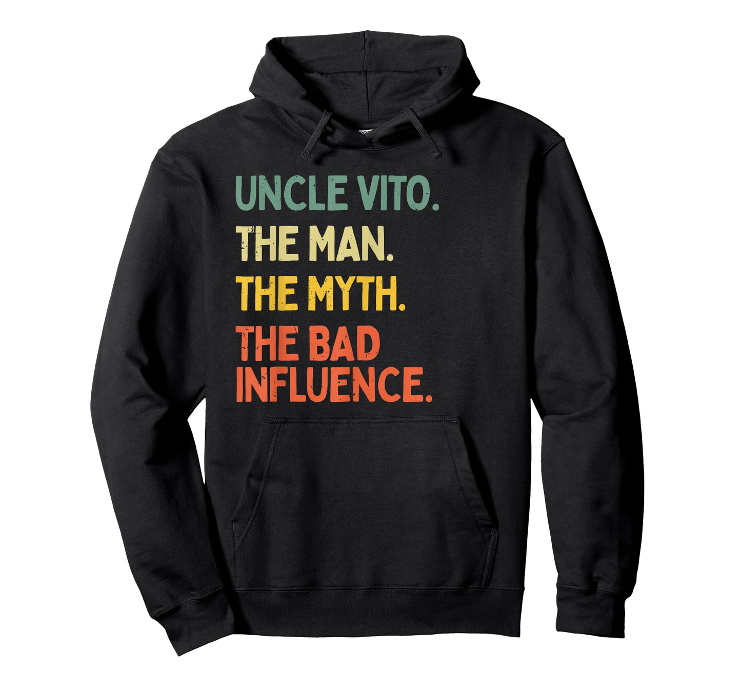 Uncle Vito Quote The Man The Myth The Bad Influence Funny T-Shirt