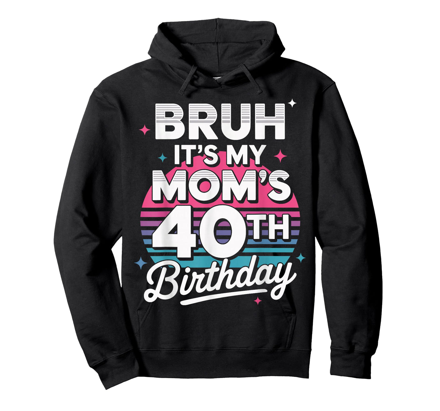 Bruh It’s My Mom’s 40th Birthday Retro 40 Years Old T-Shirt