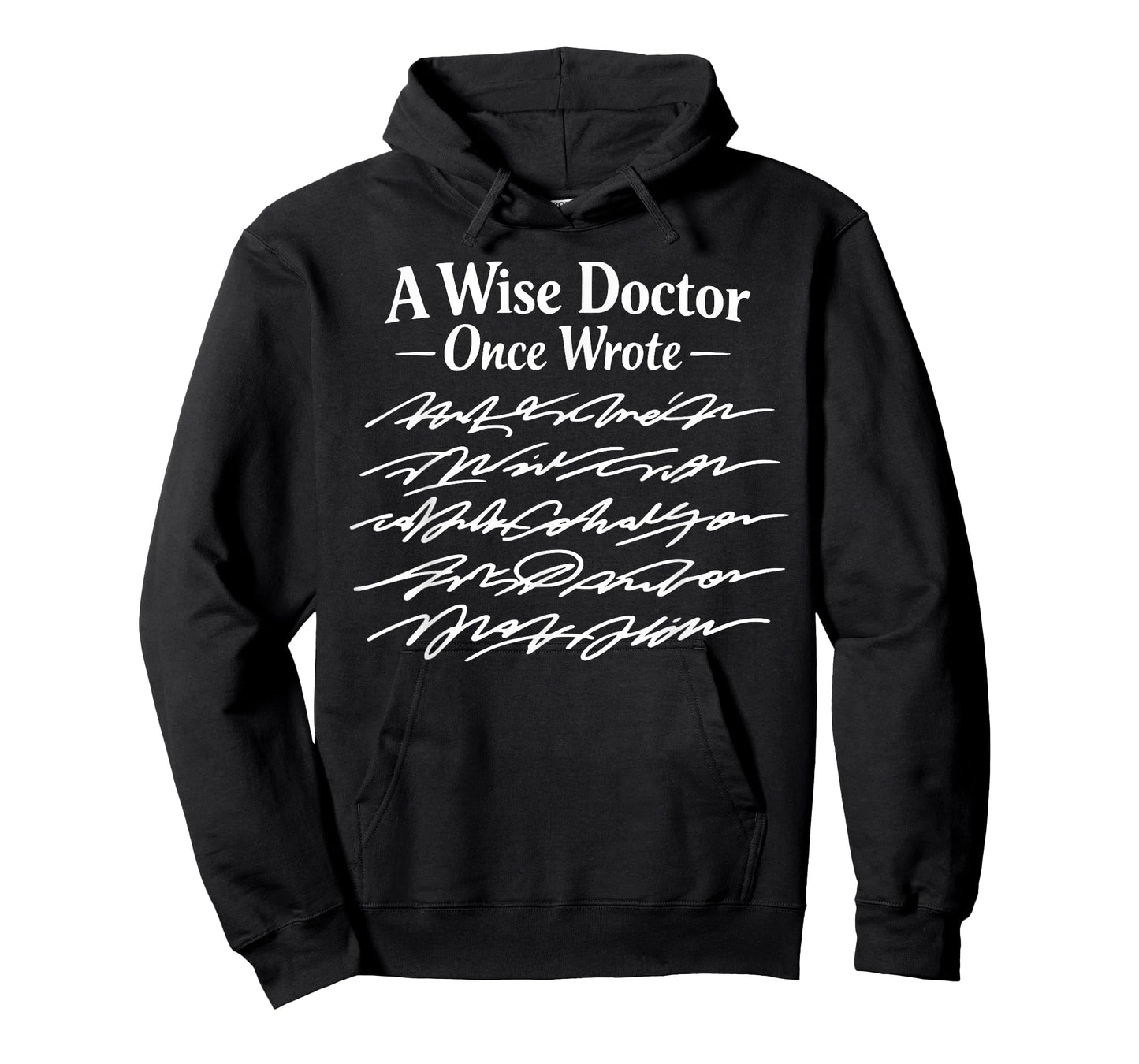 Funny Doctor Handwriting Humor A Wise Doctor Once Wrote T-Shirt