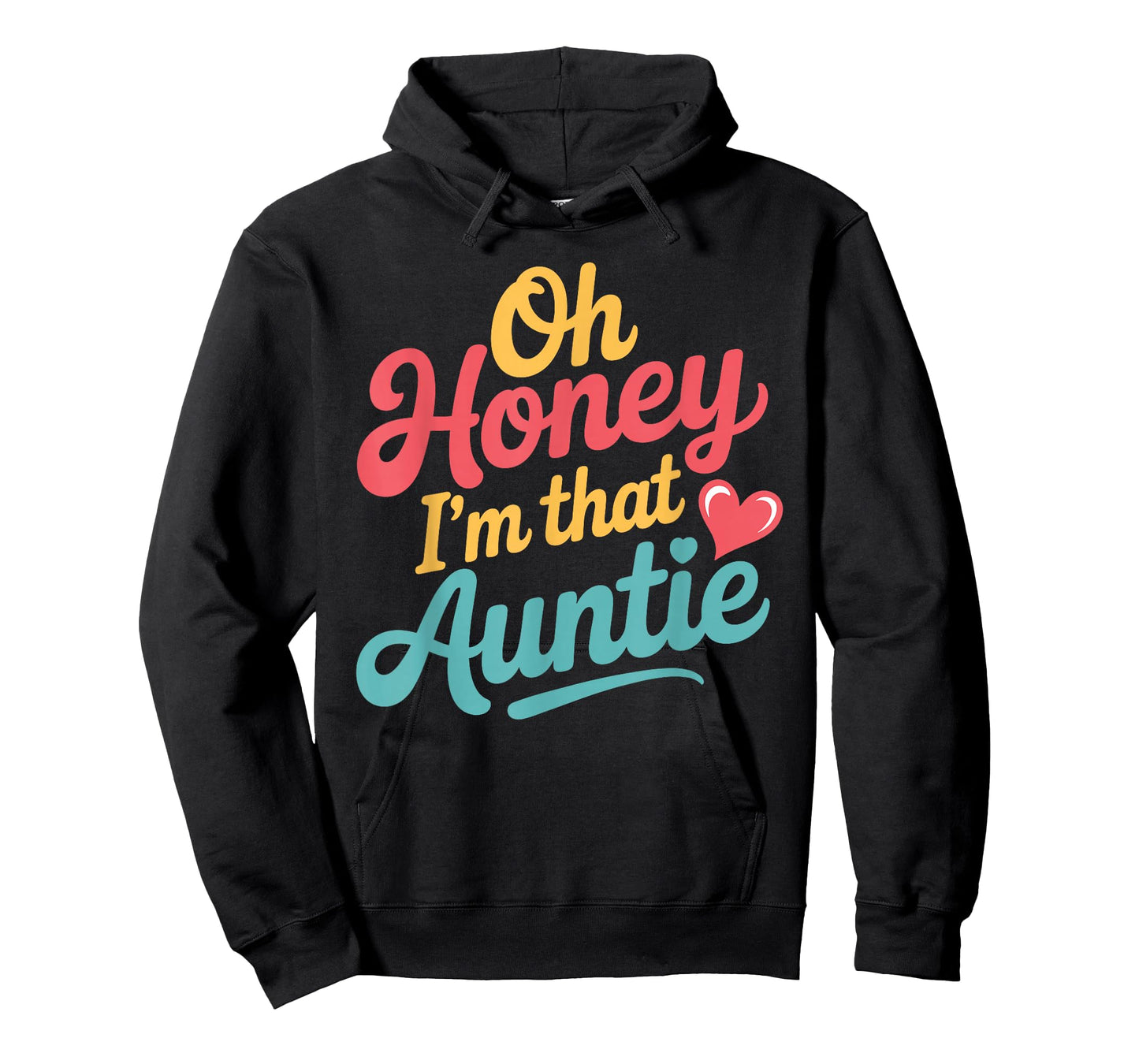 Oh Honey I'm That Auntie Sassy Family Mood - T-Shirt