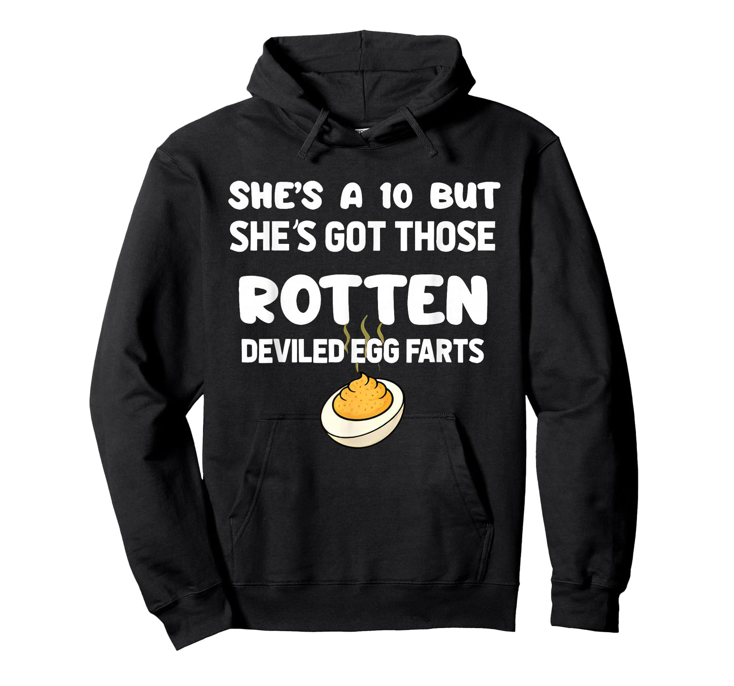 She's a 10 but She Got Those Rotten Deviled Egg Farts Funny T-Shirt