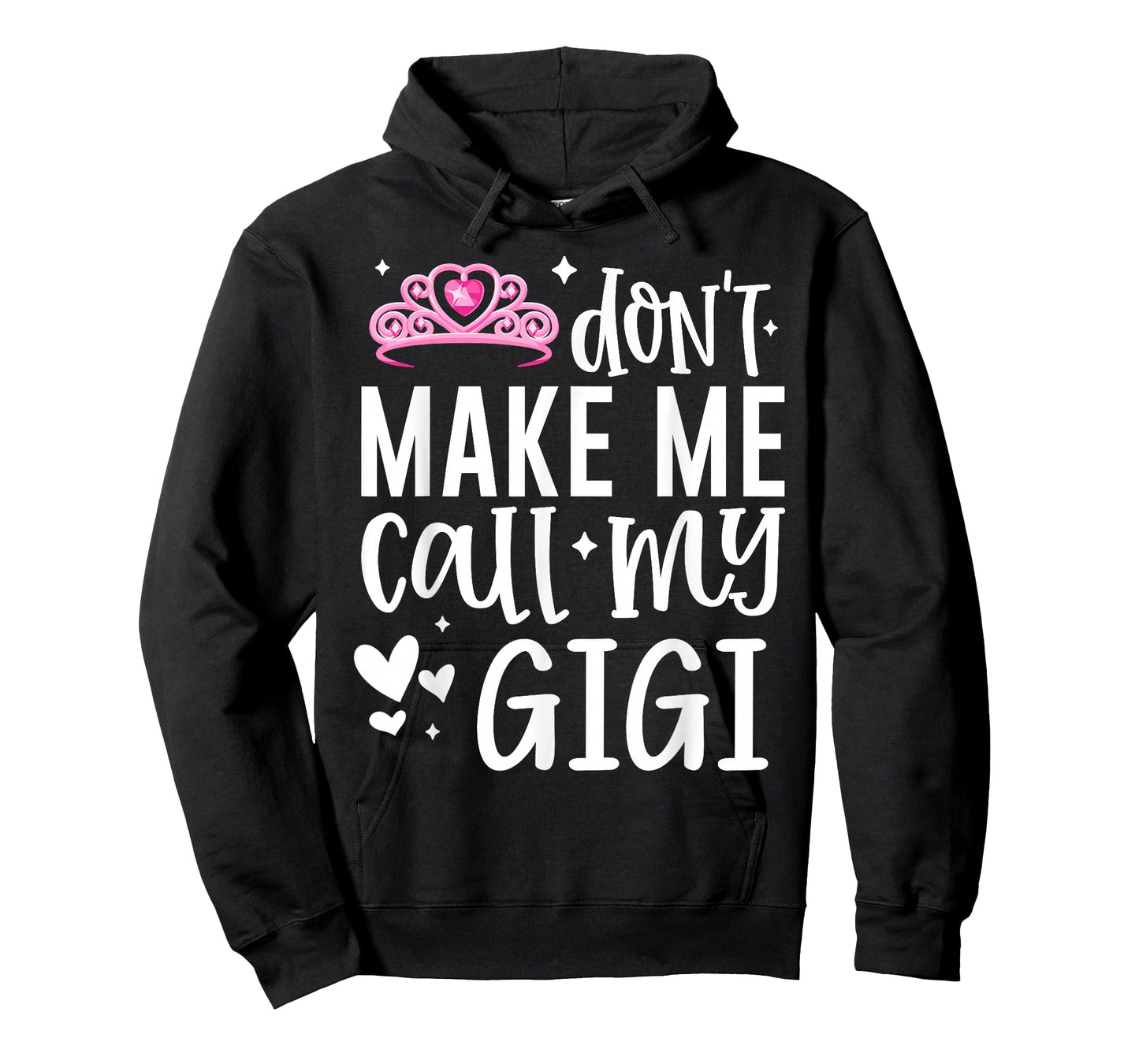 Pink Crown Don’t Make Me Call My Gigi Funny Granddaughter T-Shirt