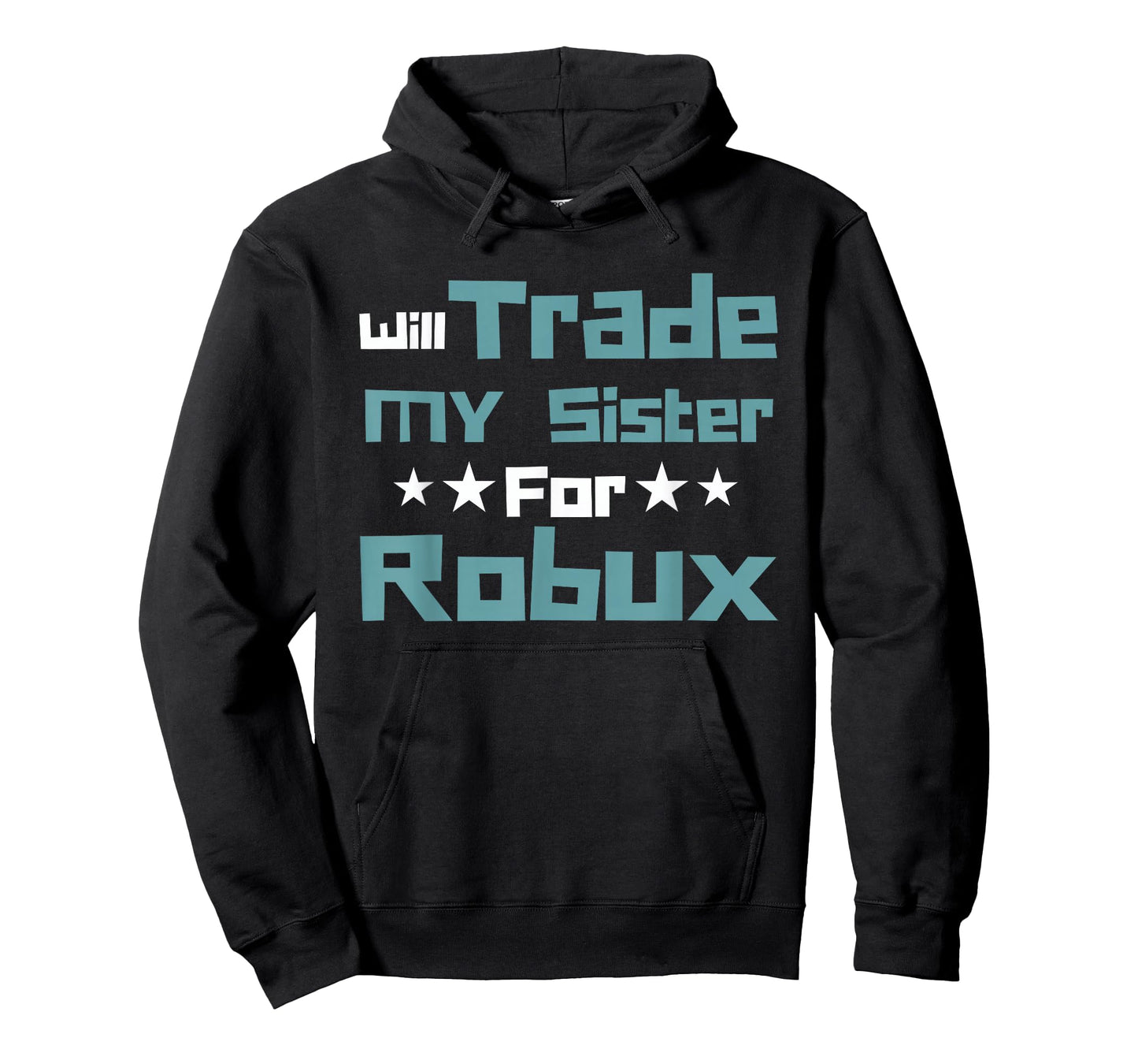Will Trade My Sister for Robux Funny Gaming Kids T-Shirt