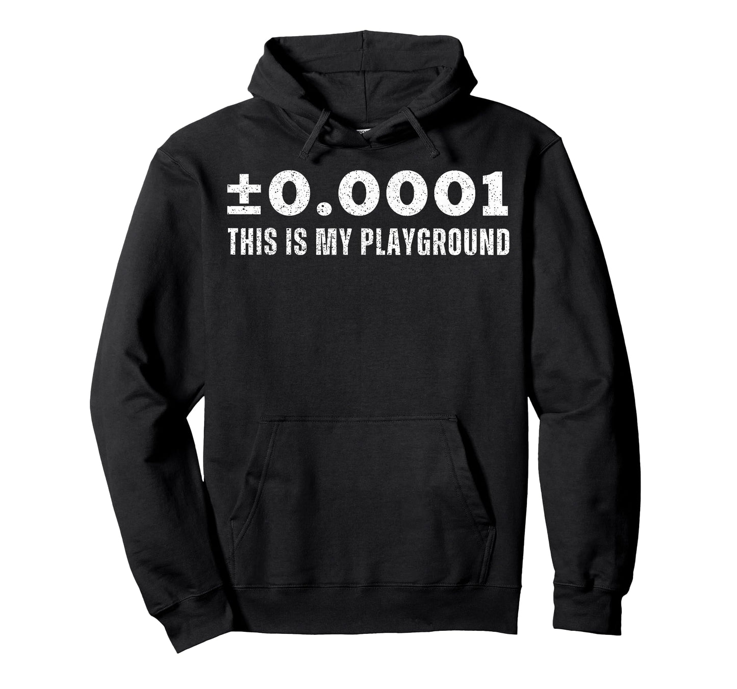 ±0.0001 This is My Playground Machinist Engineering Humor T-Shirt