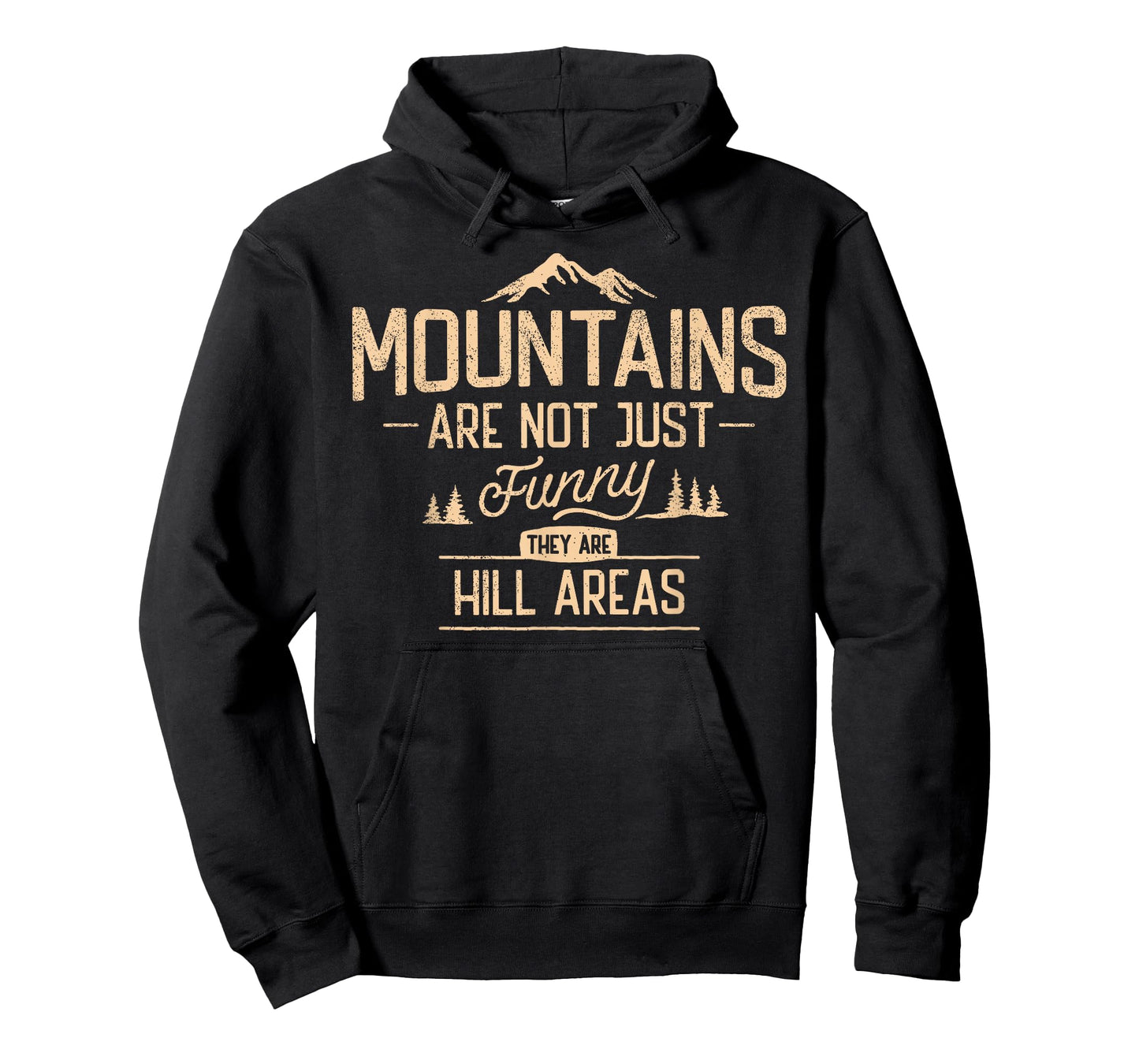 Mountains Not Just Funny They are Hill Areas Hilarious T-Shirt
