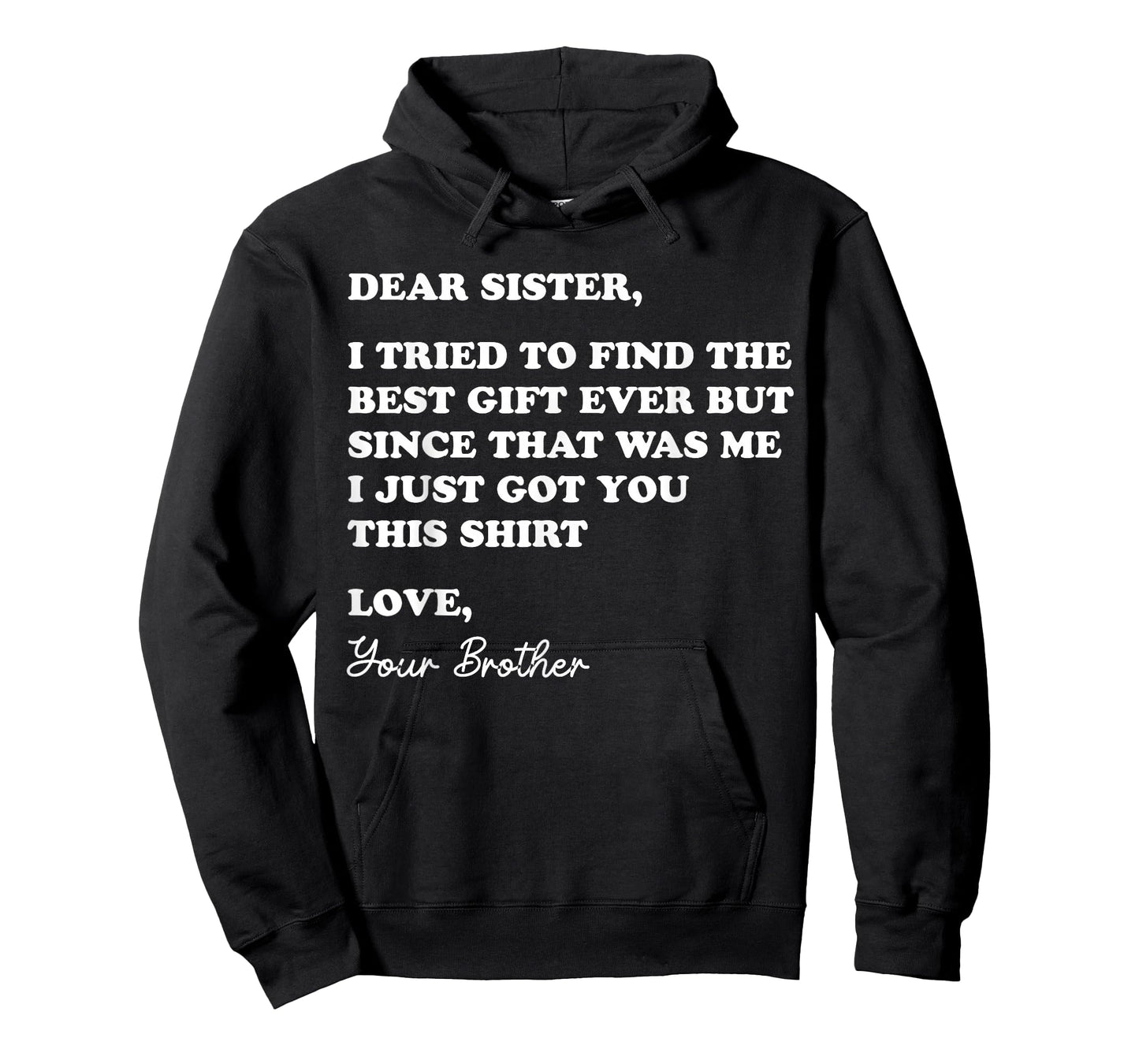 Dear Sister Quote Funny Sibling Humor Joke from Brother T-Shirt
