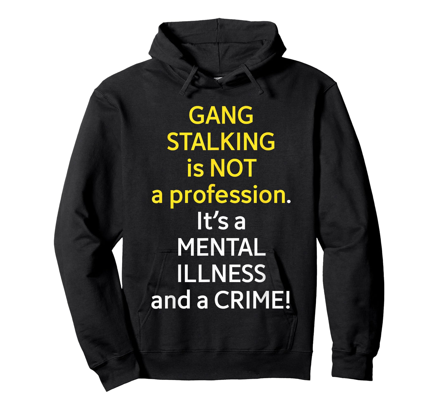 Gang Stalking is Not A Profession It's A Mental Illness T-Shirt