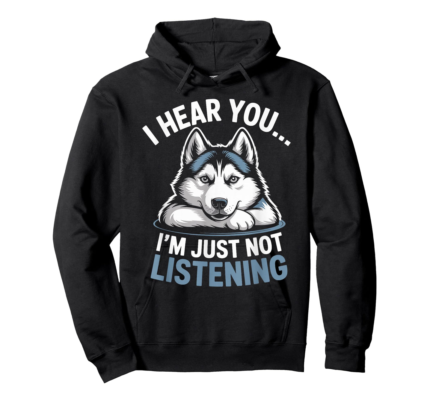 Funny Husky I Hear You I’m Just Not Listening T-Shirt