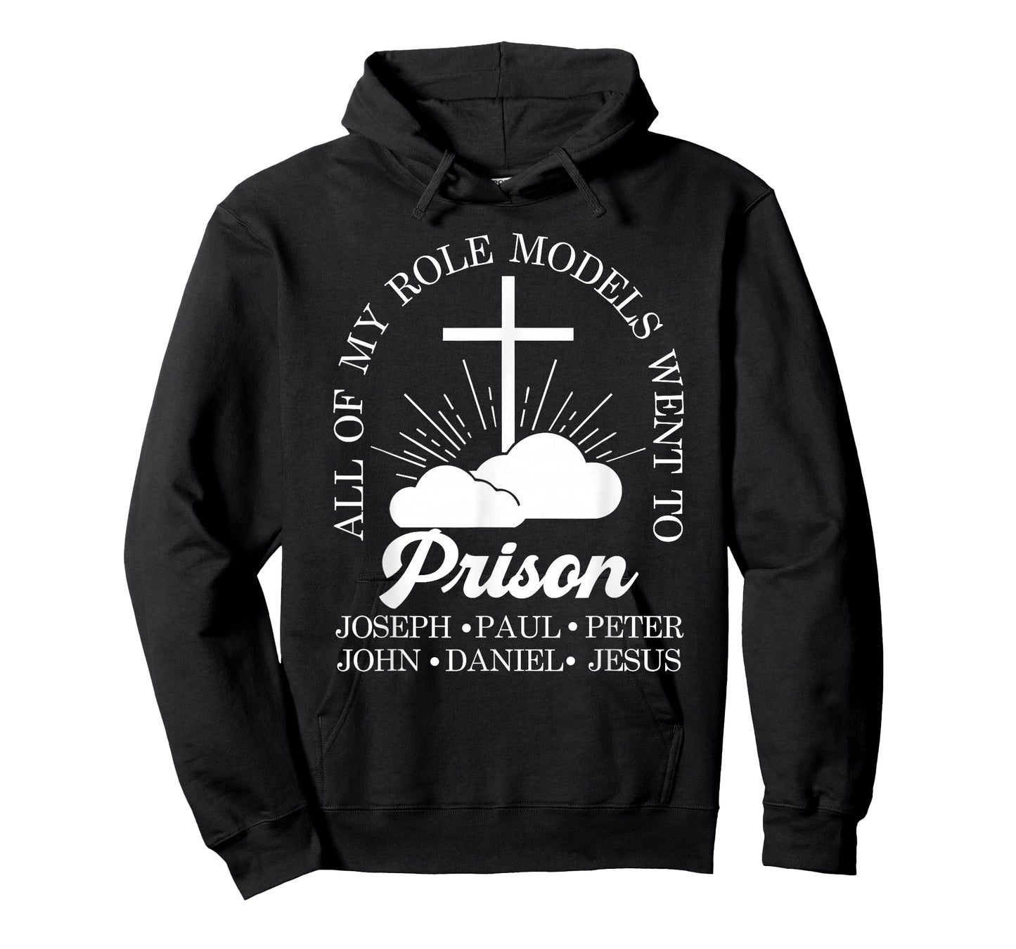 All of My Role Models Went to Prison Jesus Christian Faith T-Shirt