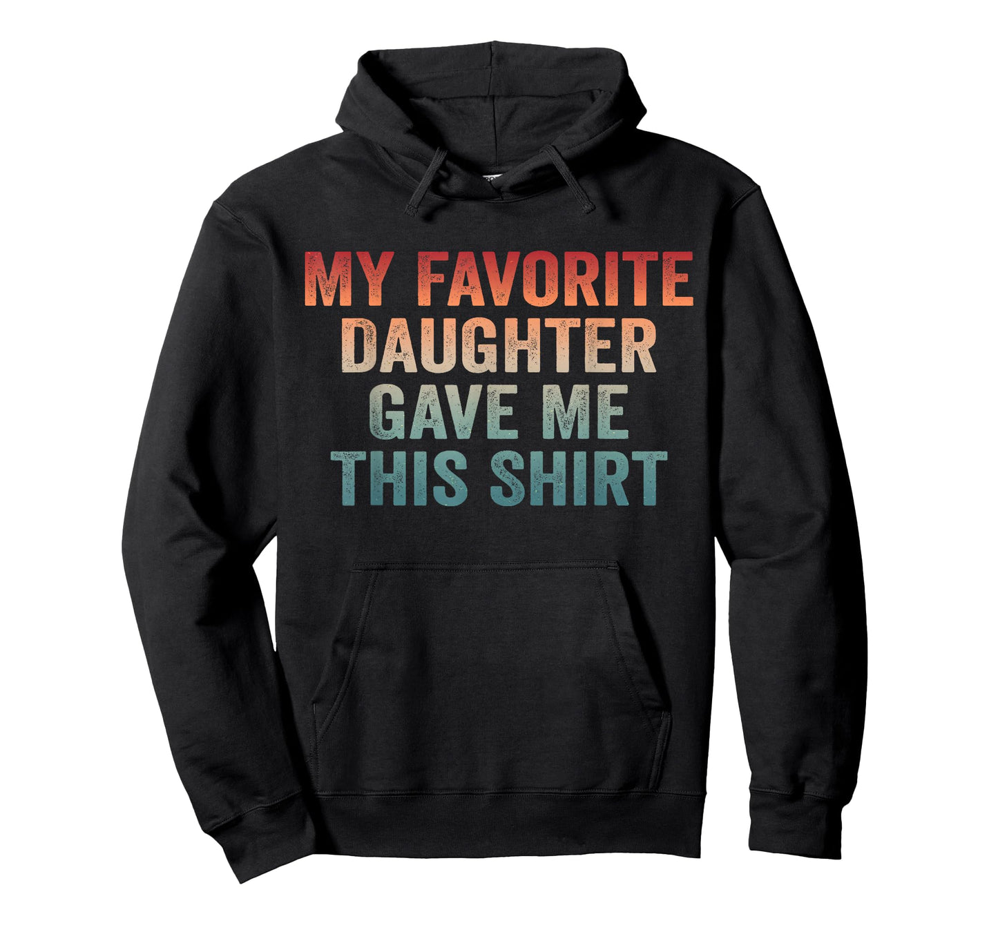 Dad of Girl Funny Dad Joke My Favorite Daughter Gave Me This T-Shirt