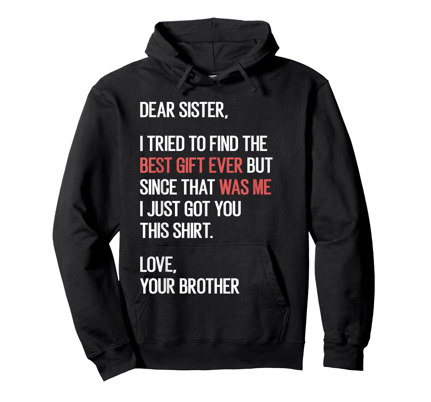 Dear Sister Quote Funny Sibling Humor Joke from Brother T-Shirt