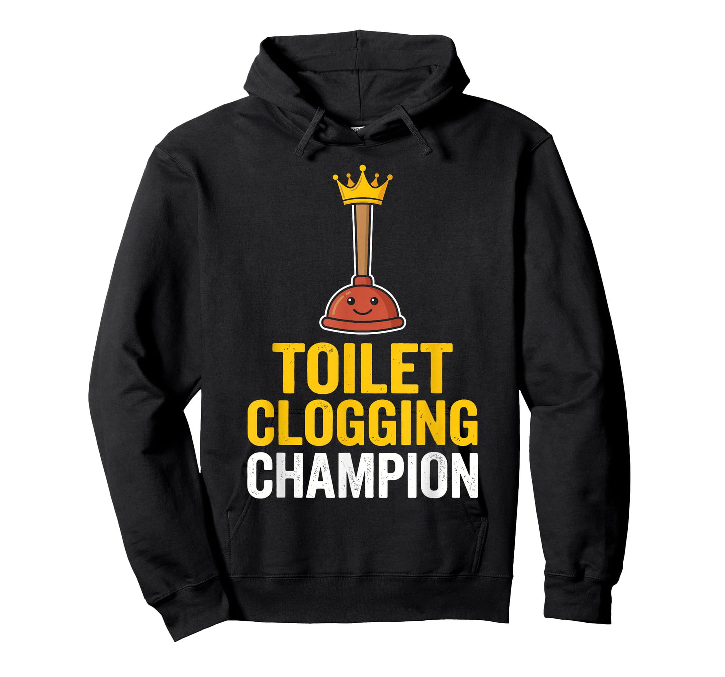 Toilet Clogging Champion Funny Toilet Clogger Quote T-Shirt