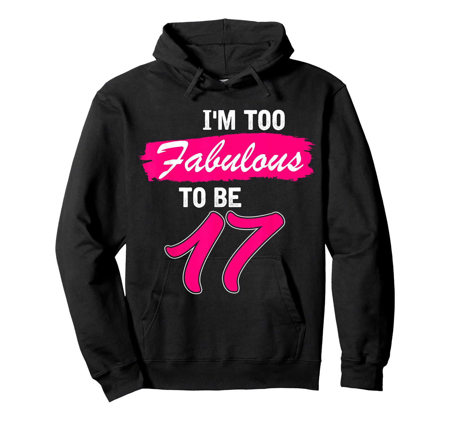 17th Birthday Gift I Am Too Fabulous to Be 17 Years Old T-Shirt